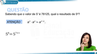 23
QUESTÃO
Sabendo que o valor de 57 
é 78125, qual o resultado de 58
?
ATENÇÃO
58
=57+1
.
y
x
y
x
a
a
a 


 
