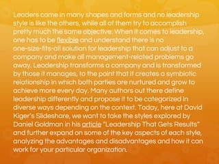 Leaders come in many shapes and forms and no leadership
style is like the others, while all of them try to accomplish
pret...