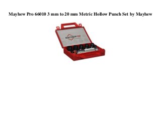 Mayhew Pro 66010 3 mm to 20 mm Metric Hollow Punch Set by Mayhew
 