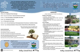 If you are interested in gathering more information on
                            xeriscaping and water-wise gardening, check out some of
                                 the resources listed below. Remember to look for
                              references that specifically consider landscaping in a
                                   climate similar to the one that you’re living in.
                               Techniques used in California or Arizona may not be
                                               applicable in Alberta!
                                                                                                                                                                                                     2011 - 01
FURTHER READING:                                                                                                                       XERISCAPE
Williams, Sara. Creating the Prairie Xeriscape                                                                       (“xeros” meaning dry and “scape” as in landscape)

Skinner, Hugh and Sara Williams. Trees and Shrubs for the Prairies                                             Benefits of Xeriscaping
                                                                                                                Less Work... and more creativity!
Primeau, Liz. Front Yard Gardens: Growing More Than Grass                                                       Environmentally Friendly - conserves water, requires less
                                                                                                                 fertilizer and fewer pesticides.
Winger, David. Xeriscape Color Guide
                                                                                                                Climate Change Ready - can tolerate variable weather
Toop, Ed. Perennials for the Prairies                                                                            conditions.
                                                                                                               Plan and Design
Bennett, Jennifer. Dry-Land Gardening: A Xeriscaping Guide for Dry-Summer, Cold-Winter Climates
                                                                                                                Make a scale drawing of your existing landscape.
Weinstein, Gayle. Xeriscape Handbook: A How-to Guide to Natural Resource-Wise Gardening                         Develop a Planting Plan (what goes where)
                                                                                                                Divide planting areas into “zones” with different water
                                                           Note: All of the above books are available at the     requirements:
                                                             Medicine Hat College Brooks Campus library.            Oasis Zone: Highest water usage, cooler, more colorful.
ONLINE RESOURCES:                                                                                                   Transition Zone: Plants require less water and
                                                                                                                     maintenance.
http://alclanativeplants.com                                                                                        Low Water Use Zone: Infrequent or no water required
http://eartheasy.com/grow_xeriscape.htm                                                                              during prolonged dry periods.
http://www.summerlandornamentalgardens.org/xeriscape/                                                          Prepare the Soil
http://www.medicinehat.ca/City%20Government/Departments/Utilities/                                              Heavy soils drain slowly and sandy soils drain too quickly,
Environmental%20Utilities/Water/Conservation/                                                                    add peat moss or compost to improve the drainage or the
                                                                                                                 water-holding ability of your soil.
http://www.ehow.com/how_6109787_create-prairie-xeriscape.html
                                                                                                                Use compost and/or mulch when planting to help maintain
                                                                                                                 moisture.
                                                                                                                Plant carefully and pack soil lightly to eliminate air pockets.
                               Brought to you by:
                                                                                                               Mulch
                               This document was brought to you through a partnership
                                    with the City of Brooks Environmental Advisory                              Use mulch to deter weeds, maintain moisture, reduce
                                Committee and Medicine Hat College Brooks Campus.                                evaporation, maintain cooler soil temperatures and prevent
                                                                                                                 erosion.
                                  This publication is part of a series of education                             Make the mulch layer at least 7-15cm (3-6 inches) deep. You
                                    materials. Watch for others in the series!                                   may have to add to it occasionally.
                                                                                                                Avoid non-organic mulch (gravel) in planting areas. It can get
                                                                                                                 hot and burn plants or stunt growth.
       PRINTED ON 100% RECYCLED PAPER
                                                      Building a Sustainable Brooks          LY¯}]O                                                                  Building a Sustainable Brooks   LY¯}]O
 