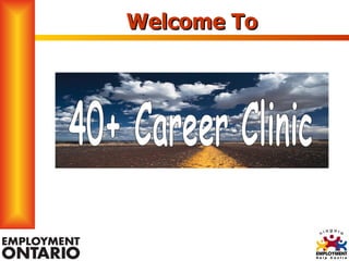 Welcome To 40+ Career Clinic 