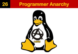 Programmer Anarchy 
26  