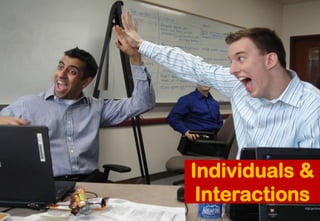 Individuals & Interactions  