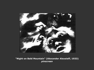 "Night on Bald Mountain" (Alexander Alexeieff, 1933) pinscreen 