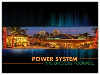 POWER SYSTEM
THE GROVE by ROCKWELL
 
