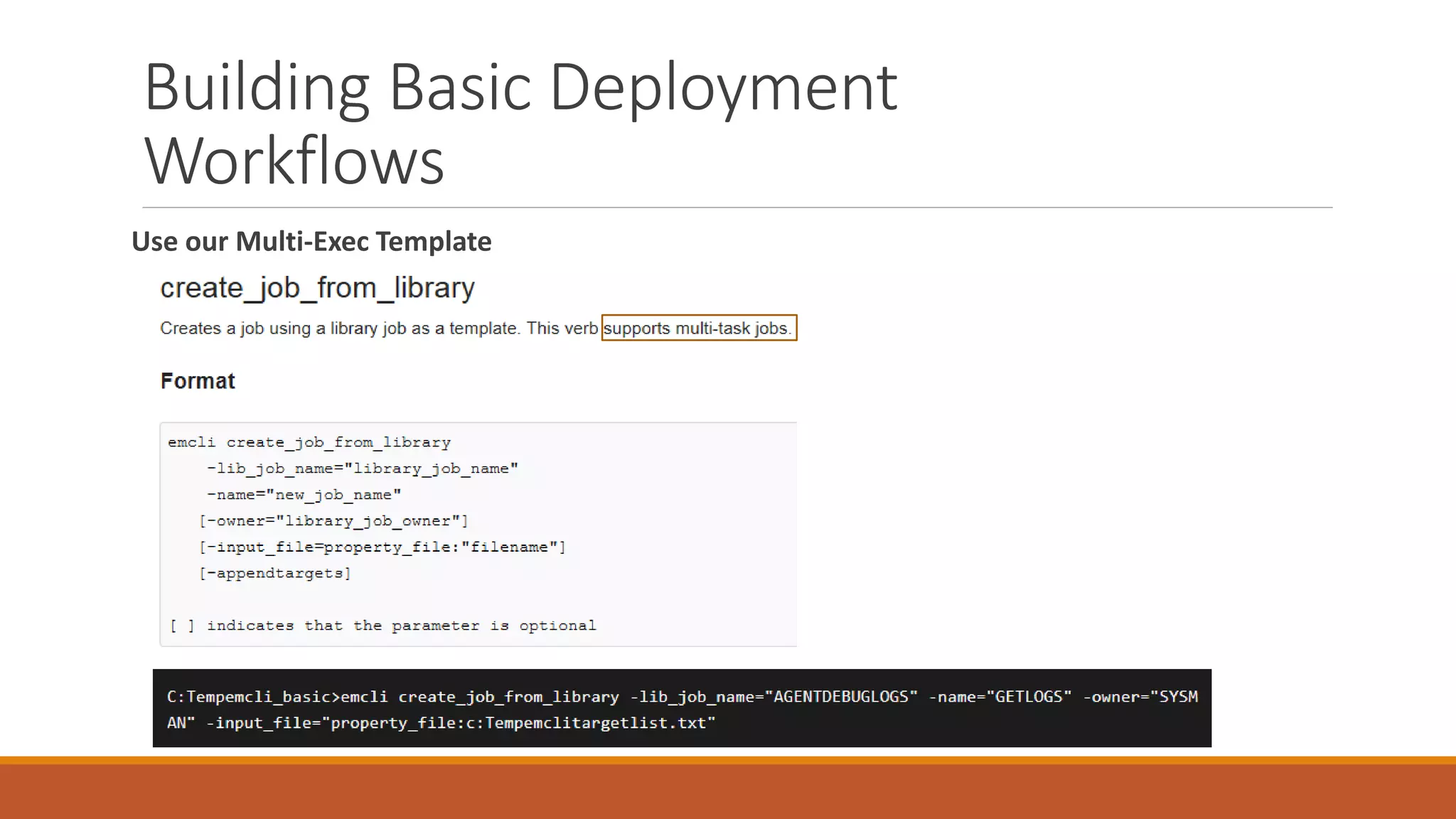 Building Basic Deployment
Workflows
Use our Multi-Exec Template
 