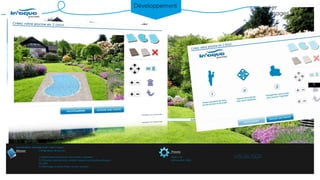 Mission Process
Aménagement : création piscine
créer
des usages
Développement
Développement
Configurateur de piscine
1) Séléctionnez la photo de votre jardin à uploader
2) Choissisez votre priscine, orientez la grace aux touches prévues à
cet effet
3) Téléchargez la photo finale. Le tour est joué !
Flash / Air
Actionscript 3 XML
Objectifs Outils
Commanditaire: Greendog Studio | Client :Inaqua
VISUALISER
6
 