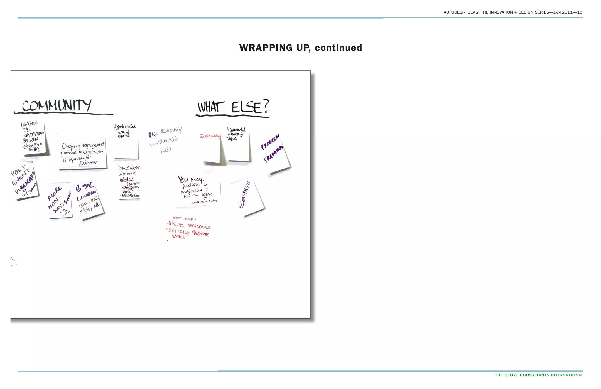 AUTODESK IDEAS: THE INNOVATION + DESIGN SERIES—JAN 2011—15
WRAPPING UP, continued
 