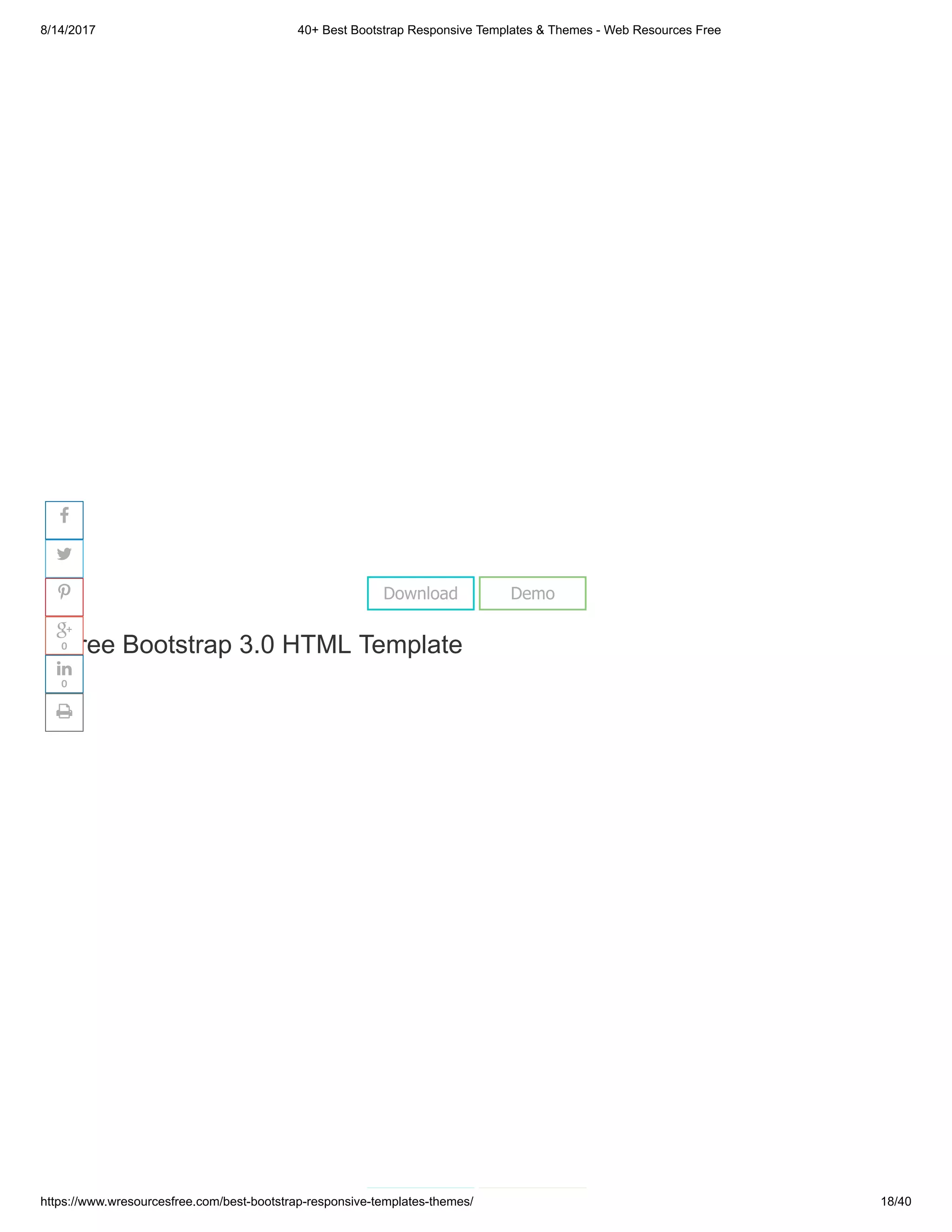 8/14/2017 40+ Best Bootstrap Responsive Templates & Themes - Web Resources Free
https://www.wresourcesfree.com/best-bootstrap-responsive-templates-themes/ 18/40
 
Free Bootstrap 3.0 HTML Template
Download Demo




0

0

 