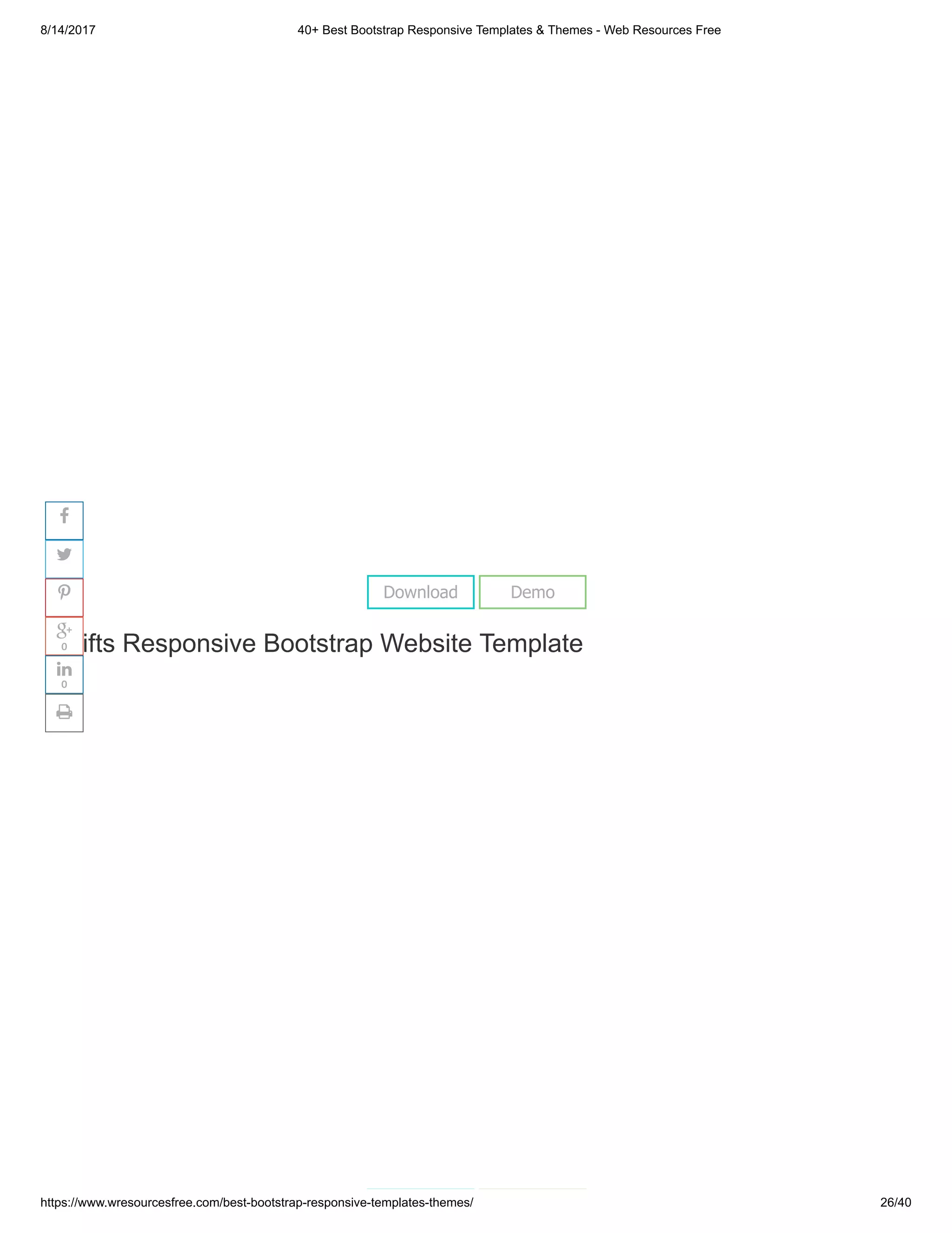 8/14/2017 40+ Best Bootstrap Responsive Templates & Themes - Web Resources Free
https://www.wresourcesfree.com/best-bootstrap-responsive-templates-themes/ 26/40
 
Gifts Responsive Bootstrap Website Template
Download Demo




0

0

 