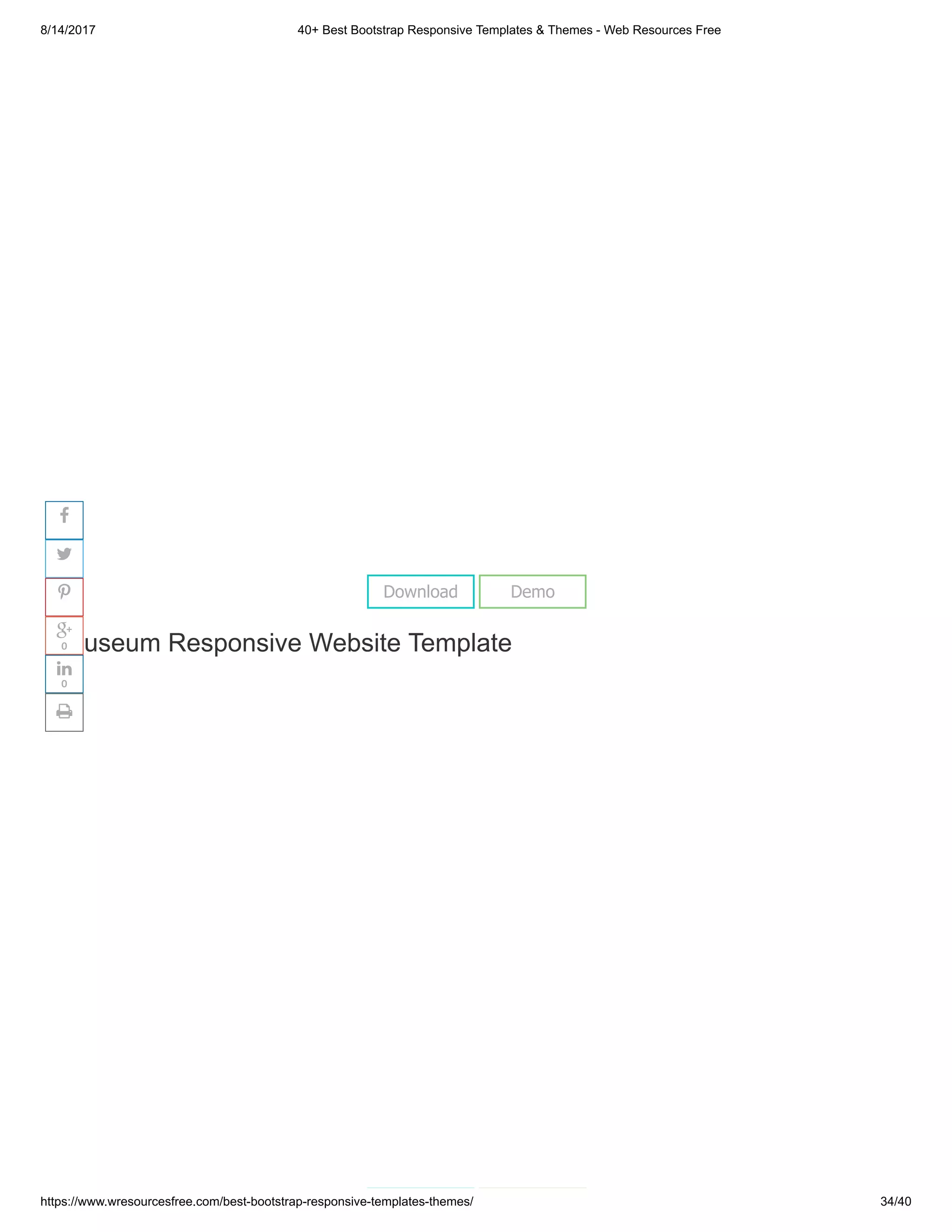 8/14/2017 40+ Best Bootstrap Responsive Templates & Themes - Web Resources Free
https://www.wresourcesfree.com/best-bootstrap-responsive-templates-themes/ 34/40
 
Museum Responsive Website Template
Download Demo




0

0

 