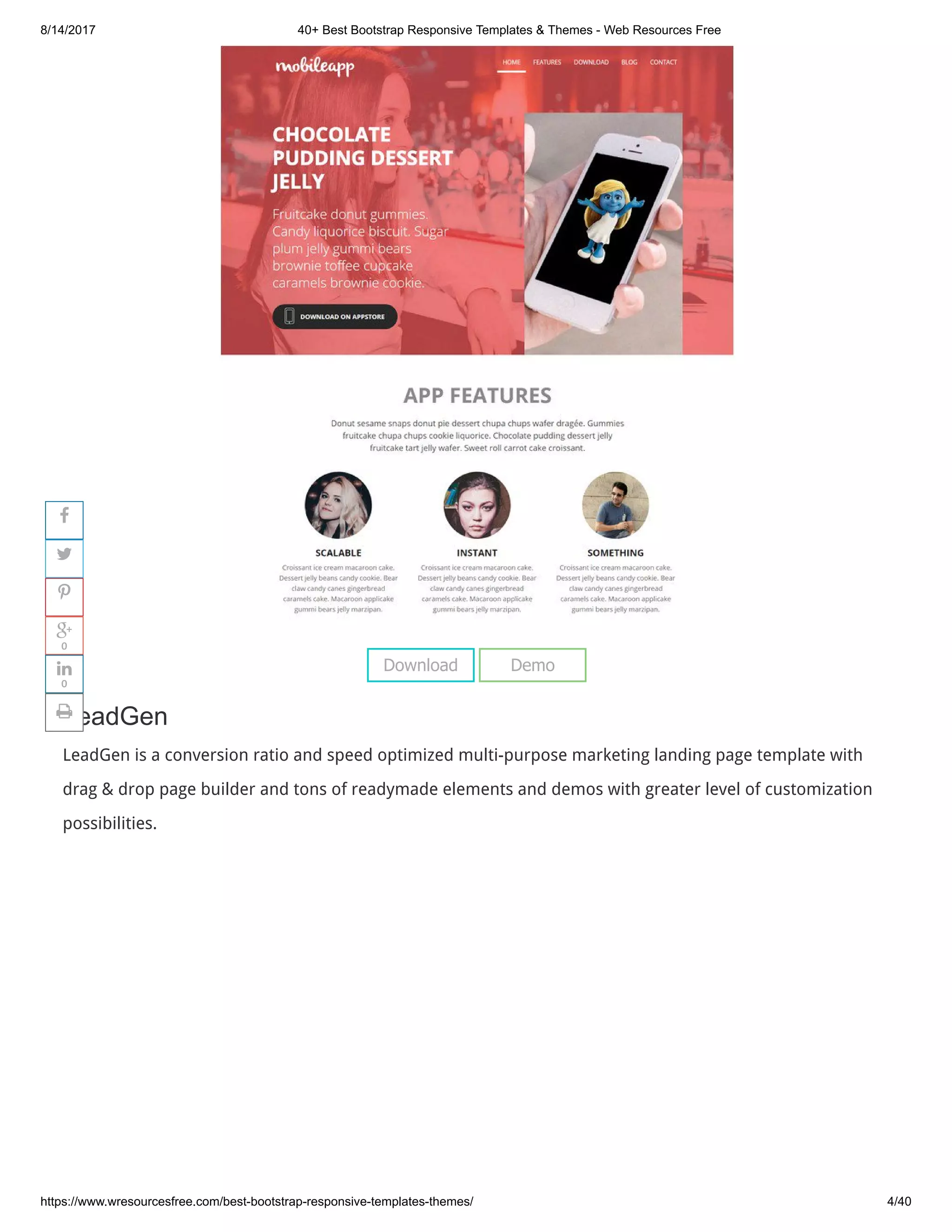 8/14/2017 40+ Best Bootstrap Responsive Templates & Themes - Web Resources Free
https://www.wresourcesfree.com/best-bootstrap-responsive-templates-themes/ 4/40
 
LeadGen
LeadGen is a conversion ratio and speed optimized multi-purpose marketing landing page template with
drag & drop page builder and tons of readymade elements and demos with greater level of customization
possibilities.
Download Demo




0

0

 