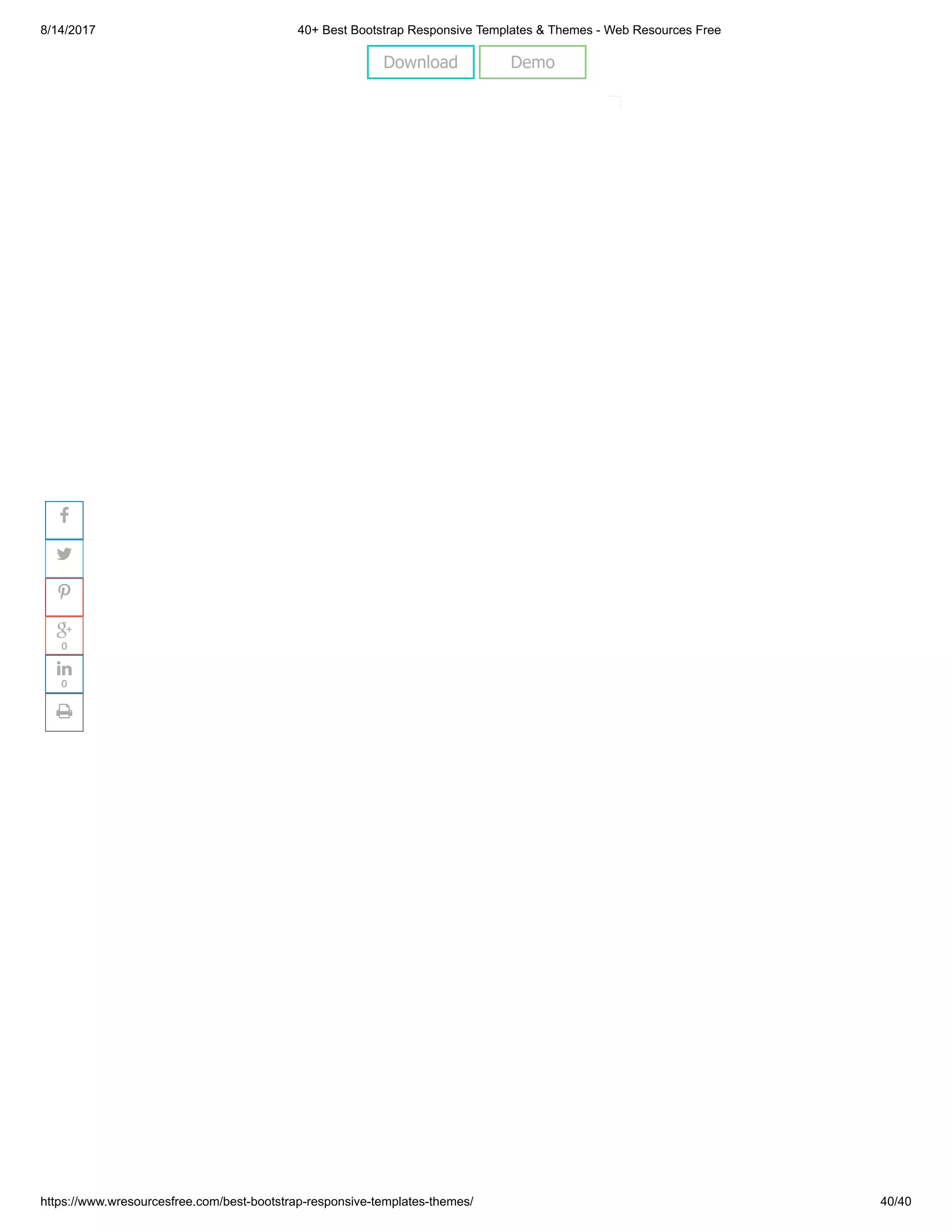 8/14/2017 40+ Best Bootstrap Responsive Templates & Themes - Web Resources Free
https://www.wresourcesfree.com/best-bootstrap-responsive-templates-themes/ 40/40
 Download Demo




0

0

 