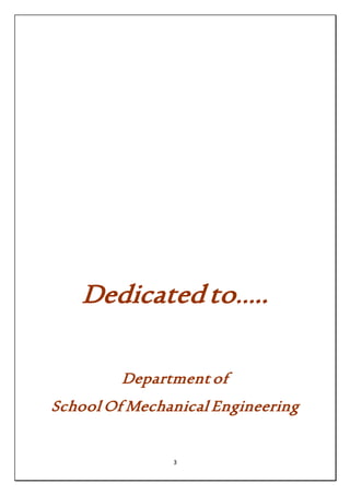 3
Dedicated to…..
Department of
School Of Mechanical Engineering
 