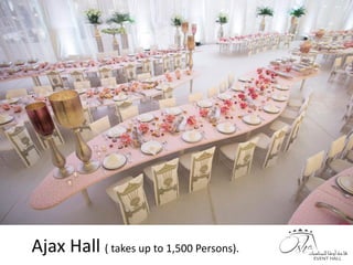 Ajax Hall ( takes up to 1,500 Persons).
 