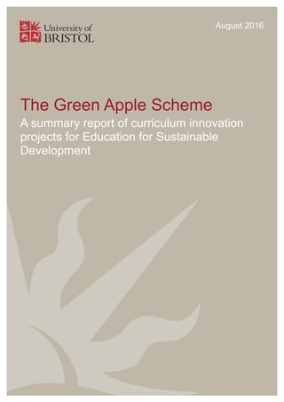 The Green Apple Scheme
A summary report of curriculum innovation
projects for Education for Sustainable
Development
August 2016
 