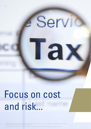 33
Focus on c
and risk...
© 2014 KPMG LLP, a UK limited liability partnership, is a subsidiary of KPMG Europe LLP and a member firm of
with KPMG International Cooperative, a Swiss entity. All rights reserved.
The KPMG name, logo and “cutting through complexity” are registered trademarks or trademarks of KPMG Inte
cost
the KPMG network of independent member firms affiliated
ernational Cooperative (KPMG International).
 