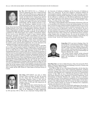 HE et al.: LOW-COST 60-GHz SMART ANTENNA RECEIVER SUBSYSTEM BASED ON SIW TECHNOLOGY 1165
Ke Wu (M’87–SM’92–F’01) is a Professor of
electrical engineering and Tier-I Canada Research
Chair in RF and millimeter-wave engineering with
the École Polytechnique de Montréal. Montréal, QC,
Canada. He holds the ﬁrst Cheung Kong endowed
chair professorship (visiting) with Southeast Univer-
sity, the ﬁrst Sir Yue-Kong Pao chair professorship
(visiting) with Ningbo University, and an honorary
professorship with the Nanjing University of Sci-
ence and Technology, Nanjing University of Post
Telecommunication, and City University of Hong
Kong. He has been the Director of the Poly-Grames Research Center and the
founding Director of the Center for Radiofrequency Electronics Research of
Quebec (Regroupement stratégique of FRQNT). He has also held guest and
visiting professorship with many universities worldwide. He has authored or
coauthored over 800 referred papers and a number of books/book chapters.
He has served on the editorial/review boards of many technical journals,
transactions, and letters, as well as scientiﬁc encyclopedia as an editor and
guest editor. He holds numerous patents. His current research interests involve
substrate integrated circuits (SICs), antenna arrays, advanced computer-aided
design (CAD) and modeling techniques, wireless power transmission, and
development of low-cost RF and millimeter-wave transceivers and sensors
for wireless systems and biomedical applications. He is also interested in the
modeling and design of microwave photonic circuits and systems.
Dr. Wu is a member of the Electromagnetics Academy, Sigma Xi, and URSI.
He is a Fellow of the Canadian Academy of Engineering (CAE) and the Royal
Society of Canada (The Canadian Academy of the Sciences and Humanities).
He ws an IEEE Microwave Theory and Techniques Society (IEEE MTT-S)
Distinguished Microwave Lecturer (2009–2011). He has held key positions in
and has served on various panels and international committees including having
been the chair of Technical Program Committees, International Steering Com-
mittees, and international conferences/symposia. He will be the general chair of
the 2012 IEEE Microwave Theory and Techniques Society (IEEE MTT-S) In-
ternational Microwave Symposium (IMS). He is currently the chair of the joint
IEEE chapters of MTTS/APS/LEOS, Montréal, QC, Canada. He is an elected
IEEE MTT-S Administrative Committee (AdCom) member for 2006–2015 and
was chair of the IEEE MTT-S Member and Geographic Activities (MGA) Com-
mittee. He was the recipient of many awards and prizes including the ﬁrst IEEE
MTT-S Outstanding Young Engineer Award, the 2004 Fessenden Medal of the
IEEE Canada, and the 2009 Thomas W. Eadie Medal of the Royal Society of
Canada.
Wei Hong (M’92–SM’07) was born in Hebei
Province, China, on October 24, 1962. He received
the B.S. degree from the Zhenzhou Institute of
Technology, Zhenzhou, China, in 1982, and the
M.S. and Ph.D. degrees from Southeast University,
Nanjing, China, in 1985 and 1988, respectively, all
in radio engineering.
Since 1988, he has been with the State Key Lab-
oratory of Millimeter Waves, Southeast University,
where he is currently a Professor and the Associate
Dean of the Department of Radio Engineering.
In 1993 and from 1995 to 1998, he was a short-term Visiting Scholar with
the University of California at Berkeley and the University of California at
Santa Cruz, respectively. He has been engaged in numerical methods for
electromagnetic problems, millimeter-wave theory and technology, antennas,
electromagnetic scattering and RF technology for mobile communications, etc.
He has authored or coauthored over 200 technical publications. He authored
Principle and Application of the Method of Lines (in Chinese) (Southeast Univ.
Press, 1993) and Domain Decomposition Method for EM Boundary Value
Problems (in Chinese) (Sci. Press, 2005).
Prof. Hong is a Senior Member of the China Institute of Electronics (CIE). He
is vice-president of the Microwave Society and Antenna Society, CIE. He has
been a reviewer for many technical journals including the IEEE TRANSACTIONS
ON ANTENNAS AND PROPAGATION and is currently an associate editor for the
IEEE TRANSACTIONS ON MICROWAVE THEORY AND TECHNIQUES. He was a
two-time recipient of the First-Class Science and Technology Progress Prize of
the State Education Commission (1992 and 1994), the Fourth-Class National
Natural Science Prize (1991), and the First- and Third-Class Science and Tech-
nology Progress Prize of Jiangsu Province. He was also the recipient of the
Foundations for China Distinguished Young Investigators Award and the “In-
novation Group” Award of the National Science Foundation of China.
Liang Han (S’07) was born in Nanjing, China. He
received the B.E. (with distinction) and M.S. degrees
from Southeast University, Nanjing, China, in 2004
and 2007, respectively, both in electrical engineering,
and is currently working toward the Ph.D. degree in
electrical engineering at the École Polytechnique de
Montréal, Montréal, QC, Canada.
His current research interests include advanced
computer-aided design (CAD) and modeling tech-
niques and development of multifunctional RF
transceivers.
Xiao-Ping Chen was born in Hubei Province, China. He received the Ph.D.
degree in electrical engineering from the Huazhong University of Science and
Technology, Wuhan, China, in 2003.
From 2003 to 2006, he was a Post-Doctoral Researcher with the State Key
Laboratory of Millimeter-waves, Radio Engineering Department, Southeast
University, Nanjing, China, where he was involved with the design of advanced
microwave and millimeter-wave components and circuits for communication
systems. In May 2006, he was a Post-Doctoral Research Fellow with the
Poly-Grames Research Center, Department of Electrical Engineering, École
Polytechnique de Montréal, Montréal, QC, Canada, where he is currently a
Researcher Associate. He has authored or coauthored over 30 referred journals
and conference papers and some proprietary research reports. He has been a
member of the Editorial Board of the IET Journal. He holds several patents.
His current research interests are focused on millimeter-wave components,
antennas, and subsystems for radar sensors.
Dr. Chen has been a reviewer for several IEEE publications. He was the re-
cipient of a 2004 China Postdoctoral Fellowship and the 2005 Open Foundation
of the State Key Laboratory of Millimeter-Waves, Southeast University.
 