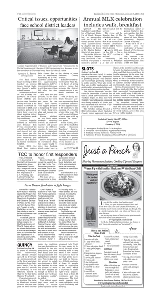 WWW.GADCOTIMES.COM GADSDEN COUNTY TIMES • THURSDAY, JANUARY 7, 2016 - 5A
friend-of-the-court brief, it writes
they’re concerned the “expansion
of gambling devices” will “encour-
age casino-type gambling contrary
to public interest.” They also wrote
they plan to offer legal analysis and
public policy arguments to the court
to help with interpreting the law.
The Florida Supreme Court de-
cided in December to decide the
fate of Creek Entertainment’s slot
machine hopes. In May, the First
District Court of Appeals approved
slots being added in a 2-1 vote, but
then reversed that decision in an-
other 2-1 vote in October.
The October ruling decided a
2012 referendum where Gadsden
County voters approved slot ma-
chines at the facility wasn’t enough
to begin the implementation of the
slots, and that slots would have to
ﬁrst be approved by the state Leg-
islature. In Gadsden County’s re-
quest to ﬁle a friend-of-the-court
brief, it writes the matter address-
es Gadsden County’s ability to call
and conduct a legal referendum.
Gretna Commissioner Clarence
Jackson said after the May ruling
that successful implementation
of slots could bring 2,000 jobs to
Gretna. Board of County Commis-
sioners Chairwoman Brenda Holt
has put the number closer to 800.
The projected, created jobs
would include additions to Creek’s
staff and new jobs created once
Creek’s owners, the Poarch Band
of Creek Indians, proves the area
to be a viable market.
SLOTS
Continued from Page 1A
-Janet
Gadsden County Sheriff’s Ofﬁce
Arrest Report
January 4, 2016
1. Christopher Rashod Fain: VOP/Burglary
2. Jermaine Terrell Hadley: Aggravated Battery
3. Brittany Dianna Harrison: Felony Theft
4. Daltonica Wilson: Burglary and Grand Theft of a ﬁrearm
QUINCY — The
Gadsden County Chap-
ter of National Hook-
Up of Black Women
Inc. in partnership
with the FAMU Na-
tional Alumni Associ-
ation – Gadsden Coun-
ty Chapter will host a
celebration in honor
of Dr. Martin Luther
King’s life and legacy.
This is the 10th an-
nual Unity in Commu-
nity Breakfast Cele-
bration. The public is
invited to attend — a
full breakfast will be
served.
The event will be
Monday, Jan. 18. The
schedule includes:
7:45 a.m. Free-
dom Walk starts at Joe
Ferolito Recreation
Center, 122 N. Graves
Street, Quincy
8 am. to 10:30 a.m.
“A Day ON — Not a
Day OFF” —A Day of
Service!
Community Cel-
ebration & Breakfast
at the Joe Ferolito
Recreation Center in
Quincy features key-
note speaker the Rev.
Dr. Torrey Phillips,
pastor of Saint Marks
Missionary Baptist
Church in Quincy.
P e r f o r m a n c e s
include solos by
students(s) of Legacy
School of Performing
Arts in Quincy.
For informa-
tion, contact Lau-
ren S. Wright at lau
wright944@gmail.com
or 860- 874-8137.
Annual MLK celebration
includes walk, breakfast
ty years of planning
and construction,
the Quincy Bypass
opened in February
at a ceremony attend-
ed by local and state
legislators from Gads-
den County. The By-
pass cost $13 million
to construct. It was
ofﬁcially named in
May for the late Julia
Munroe Woodward.
Commissioners vot-
ed to allow The Quin-
cy Municipal Airport
to build two new han-
gars on their facility
under the condition
that new hydrants are
installed at the air-
port during the 2016-
2017 ﬁscal year and
that pipes for the new
hydrants are installed
now. The city had told
the airport to install
new hydrants in 2008,
and decided to allow
the airport to build
the new hangars al-
though it hadn’t in-
stalled new hydrants
so business wouldn’t
be stiﬂed.
Two ofﬁcial meet-
ings were held in
Quincy to receive
public opinion on the
proposed Arts Trail.
No one spoke in fa-
vor of the trail at the
meeting held in May
while a few attend-
ees spoke in favor of
the trail at the meet-
ing held in Novem-
ber. At both meetings,
at least 10 people
spoke in opposition
of the trail, which
is expected to make
right-of-way acquisi-
tions from at least 30
residences and two
businesses. The trail
would connect Ha-
vana and Quincy with
a path for biking and
walking.
QUINCY
Continued from Page 1A
TALLAHASSEE
— In observance of
Florida First Responder
Appreciation Week,
Tallahassee Commu-
nity College will have a
ceremony to recognize
ﬁrst responders at 11
a.m. Thursday, Jan.
7, at the Florida Pub-
lic Safety Institute in
Havana.
Governor Scott de-
clared the week of Jan.
4 to 8 as Florida First
Responder Apprecia-
tion Week. This is the
second year Governor
Scott has made the
proclamation.
This event will be
an opportunity to show
appreciation for local
law enforcement of-
ﬁcers, ﬁreﬁghters and
EMTs who protect and
serve the community.
The event is open to the
public.
For information or to
RSVP, contact Kim Allen
at 850-201-7964 or
allenk@tcc.ﬂ.edu.
TCC to honor ﬁrst responders
Farm Bureau fundraiser to ﬁght hunger
Gainesville — Florida
Farm Bureau’s Women’s
Leadership Program has
partnered with the Florida
Department of Agriculture
and Consumer Services
(FDACS) and the Ameri-
can Farm Bureau Wom-
en’s Program to host a
Chef’s Night on Jan. 8 to
help citizens in need at
the Second Harvest Food
Bank in Orlando.
The beneﬁt gala will
feature an array of fresh
dishes prepared by
Chef Paula Kendrick of
FDACS. Guests will en-
joy a menu that includes
a blue crab and tarragon
salad, a Florida beef ﬁlet
with vegetables and a
strawberry coconut triﬂe,
among other delights.
Chef’s Night is a
true Farm-to-Fork Fresh
from Florida experience.
Food products will be
locally sourced from
Florida farms. Farmers
and ranchers will be on
hand to meet with event
attendees to share their
story of American agricul-
ture and where their food
comes from.
All proceeds will sup-
port the Second Harvest
Food Bank’s operation
and beneﬁt its Culinary
Training Program, which
provides students with
the skills and inspiration
they need to obtain entry-
level positions in food
service establishments.
More than 50 million
Americans – that’s 1 in
6 – including nearly 17
million children, are food
insecure, meaning they
live at risk of hunger.
Throughout the year,
farmers and ranchers
across the nation donate
food, funds and people
power to create a hunger-
free America.
The Chef’s Night will
kick off the American
Farm Bureau Conven-
tion, Jan. 8 to 12, at the
Orange County conven-
tion center. More than
8,000 farmers and ranch-
ers from across the coun-
try are expected to attend
the national conference.
Second Harvest Food
Bank is located at 411
Mercy Drive. Chef’s Night
will begin at 6 p.m.
The ﬁnal school
board meeting of 2015
touched on serious
issues facing Gads-
den County’s public
school leaders.
Attention was ﬁxed
on the Florida De-
partment of Educa-
tion’s (FDOE) pro-
jection that Gadsden
County will see a de-
crease in student en-
rollment in 2016, and
teachers gathered to
voice their concerns
about needing higher
pay and better work-
ing conditions.
Assistant Superin-
tendent of Business
and Finance Kim
Ferree reviewed the
school board’s budget
and shared her con-
cern about the dis-
trict’s future ﬁnances
after receiving pro-
jections of a decline
in student enrollment
for 2016.
Since 2015, ﬁve
Head Start centers
have closed due to
lack of enrollment.
According to FDOE,
Gadsden County will
lose approximately
121 students, but Fer-
ree projects the coun-
ty will lose more than
200 after the dust
settles.
“We have the pro-
jections, so it’s time
to plan for the worst
and hope for the
best,” said Ferree.
“Our biggest problem
is budgeting. We need
to think long-term,
plan and manage our
ﬁnances.”
Ferree attribut-
ed low birth rates,
students attending
schools in different
counties and people
moving to different
counties for more em-
ployment opportuni-
ties as factors affect-
ing projected school
enrollment.
Due to the project-
ed enrollment drop,
the county would re-
ceive less funding,
which could lead to
the closing of some
Gadsden County
schools.
School Board Mem-
ber Charlie Frost Sr.,
is in favor of giving
teachers raises, but
believes the district
cannot survive if stu-
dents continue to
leave.
“We are losing stu-
dents because par-
ents are sending them
to different counties.
We lost approximate-
ly 80 students to the
opening of a charter
school this year. We
can’t keep all of these
schools open with no
students in them,”
said Frost.
Ronte Harris, pres-
ident of the Gadsden
County Classroom
Teachers’ Associa-
tion, is a proponent of
closing down schools
in order for students
to receive a quality
education and teach-
ers to receive an in-
crease in salaries.
Critical issues, opportunities
face school district leaders
ASHLEY E. SMITH
Correspondent
See DROP/Page 9A
Assistant Superintendent of Business and Finance Kim Ferree presents the
Florida Department of Education (FDOE) projections for a decreases in stu-
dent enrollment in Gadsden County. Photo by Ashley E. Smith
 