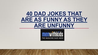 40 Dad Jokes That Are as Funny as They are 