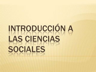 Introducción a las ciencias sociales  
