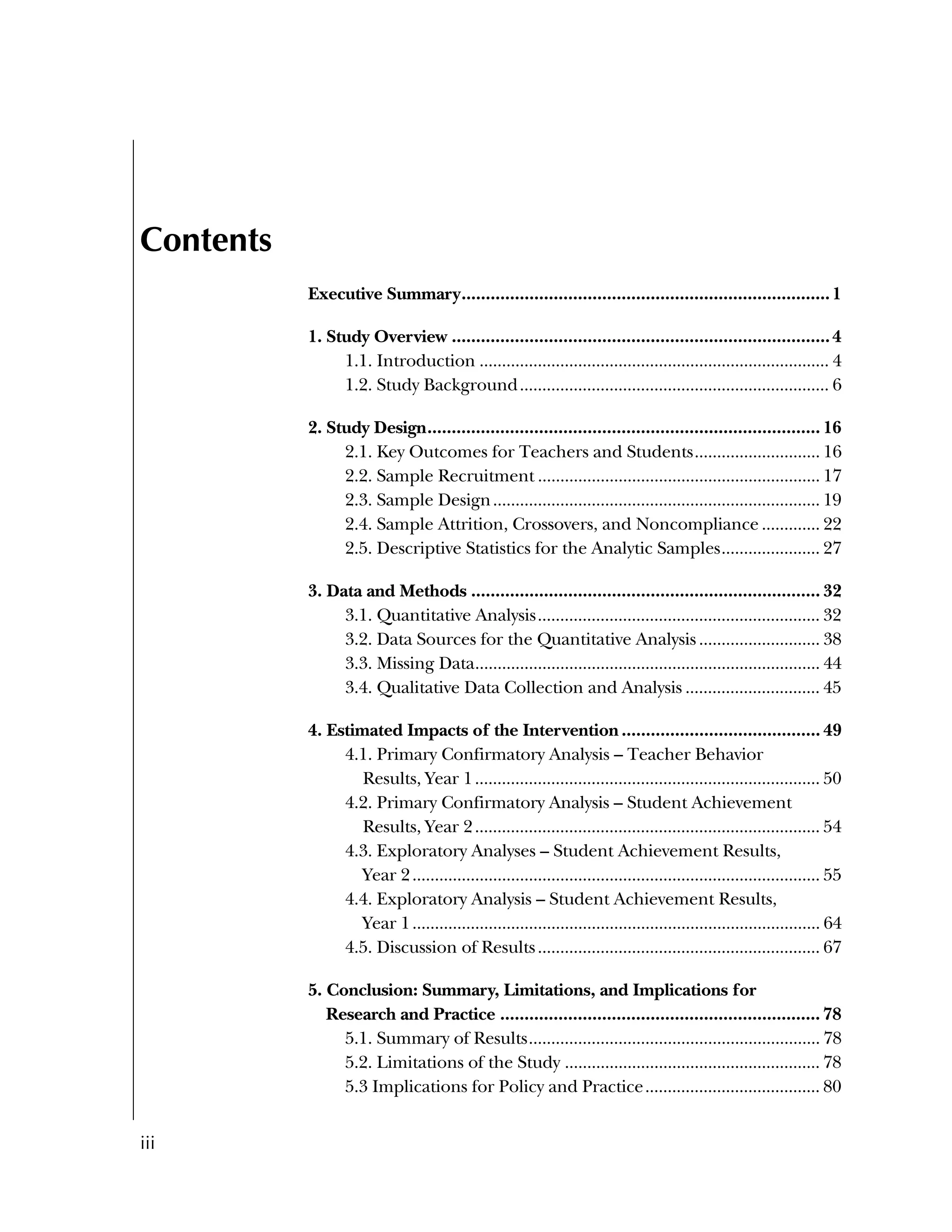 Used to identify
Classification level
iii
Contents
Executive Summary............................................................................1 
1. Study Overview ..............................................................................4 
1.1. Introduction .............................................................................. 4 
1.2. Study Background..................................................................... 6 
2. Study Design................................................................................. 16 
2.1. Key Outcomes for Teachers and Students............................ 16 
2.2. Sample Recruitment ............................................................... 17 
2.3. Sample Design......................................................................... 19 
2.4. Sample Attrition, Crossovers, and Noncompliance ............. 22 
2.5. Descriptive Statistics for the Analytic Samples...................... 27 
3. Data and Methods ........................................................................ 32 
3.1. Quantitative Analysis............................................................... 32 
3.2. Data Sources for the Quantitative Analysis........................... 38 
3.3. Missing Data............................................................................. 44 
3.4. Qualitative Data Collection and Analysis .............................. 45 
4. Estimated Impacts of the Intervention ......................................... 49 
4.1. Primary Confirmatory Analysis – Teacher Behavior
Results, Year 1............................................................................. 50 
4.2. Primary Confirmatory Analysis – Student Achievement
Results, Year 2............................................................................. 54 
4.3. Exploratory Analyses – Student Achievement Results,
Year 2........................................................................................... 55 
4.4. Exploratory Analysis – Student Achievement Results,
Year 1........................................................................................... 64 
4.5. Discussion of Results............................................................... 67 
5. Conclusion: Summary, Limitations, and Implications for
Research and Practice .................................................................. 78 
5.1. Summary of Results................................................................. 78 
5.2. Limitations of the Study ......................................................... 78 
5.3 Implications for Policy and Practice....................................... 80 
 