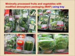 Modified Atmosphere Packaging For Fresh Cut Fruits And Vegetables
