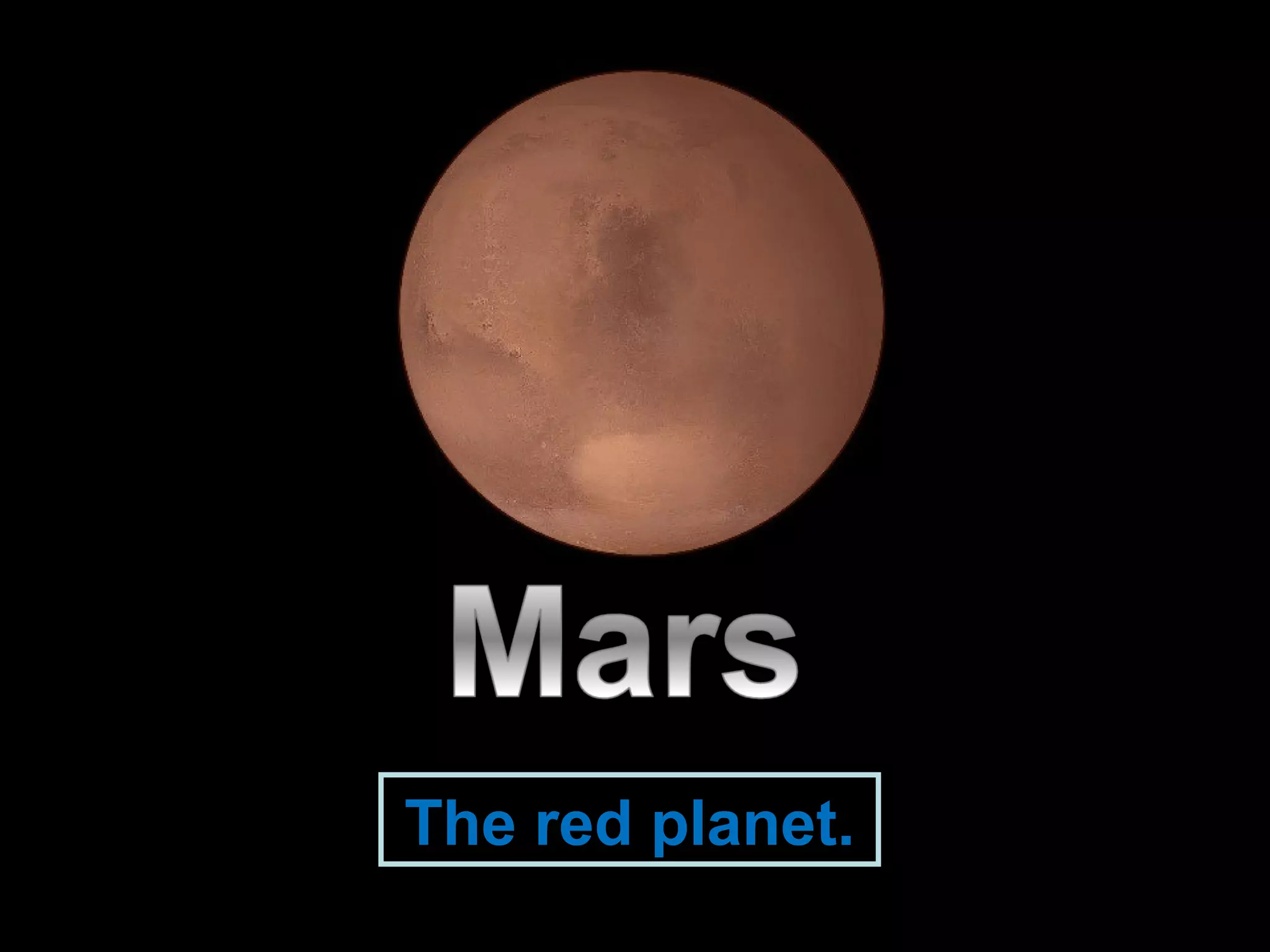 The red planet.
 