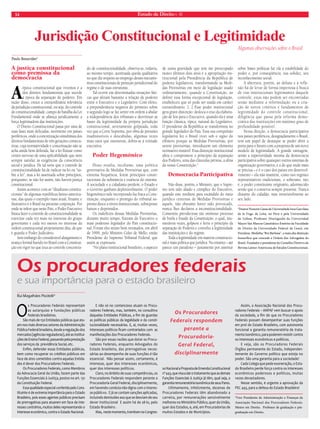 14 Estado de Direito n. 40 
Jurisdição Constitucional e Legitimidade 
A justiça constitucional 
como premissa da 
democracia 
A época constitucional que vivemos é a 
dos direitos fundamentais que sucede 
a época da separação de poderes. Em 
razão disso, cresce a extraordinária relevância 
da jurisdição constitucional, ou seja, do controle 
de constitucionalidade, campo de batalha da Lei 
Fundamental onde se afiança juridicamente a 
força legitimadora das instituições. 
O Direito Constitucional passa por uma de 
suas fases mais delicadas, mormente em países 
periféricos, onde a concretização simultânea dos 
direitos fundamentais de três gerações consecu-tivas, 
cuja normatividade e conceituação não se 
acha ainda bem definida, faz a lei flutuar como 
centro nervoso de uma aplicabilidade que nem 
sempre satisfaz às exigências da consciência 
social e jurídica. De tal sorte que o controle de 
constitucionalidade há de radicar na lei ou “so-bre 
a lei”, mas a lei assentada sobre princípios, 
porquanto, se não for assim, não haverá justiça 
constitucional. 
Assim acontece com as “ditaduras constitu-cionais” 
de algumas repúblicas latino-america-nas, 
das quais o exemplo mais atual, frisante e 
ilustrativo é o Brasil na presente conjunção. Por 
onde se infere que neste País, o Poder Executivo 
busca fazer o controle de constitucionalidade se 
exercitar cada vez mais no interesse do grupo 
governante e cada vez menos no interesse da 
ordem constitucional propriamente dita, de que 
é guarda o Poder Judiciário. 
Sem embargo do considerável alargamento e 
avanço formal havido no Brasil com a Constitui-ção 
em vigor no que toca ao controle concentra-do 
Os Procuradores Federais representam 
as autarquias e fundações públicas 
federais brasileiras. 
São mais de 150 Entidades públicas que atu-am 
nos mais diversos setores da Administração 
Pública Federal brasileira, desde a regulação dos 
mercados (agências reguladoras), até as Institui-ções 
de Ensino Federal, passando pela prestação 
dos serviços da previdência Social, etc. 
Enfim, defender essas Entidades públicas, 
bem como recuperar os créditos públicos em 
face de atos cometidos contra aquelas Entida-des 
é dever dos Procuradores Federais. 
Os Procuradores Federais, como Membros 
da Advocacia Geral da União, fazem parte das 
Funções Essenciais à Justiça, postos no art. 131 
da Constituição Federal. 
Essa qualidade especial conferida pelo Cons-tituinte 
é de extrema importância para o Estado 
Brasileiro, pois esses agentes públicos precisam 
de prerrogativas para atuarem em face de inte-resses 
contrários, muitos deles representando o 
interesse econômico, contra o Estado Nacional. 
E não só no contencioso atuam os Procu-radores 
Federais, mas, também, no consultivo 
daquelas Entidades Públicas, a fim de guardas 
as políticas públicas da legalidade e da consti-tucionalidade 
necessárias. E, aí, muitas vezes, 
interesses políticos ficam contrariados com as 
manifestações dos Procuradores Federais. 
São por essas razões que dotar os Procu-radores 
Federais, enquanto Advogados do 
Estado brasileiro, das prerrogativas neces-sárias 
ao desempenho de suas funções é tão 
essencial. Não pensar assim, certamente, é 
interesse, quer dos interesses econômicos, 
quer dos interesses políticos. 
Claro, no âmbito de suas competências, os 
Procuradores Federais respondem perante a 
Procuradoria-Geral Federal, disciplinarmente, 
em havendo conduta não digna com o interes-se 
públicvo. E já se contam sanções aplicadas, 
incluindo demissões aos que se desviam de seu 
dever institucional E assim há de sê-lo, pelo 
Estado Brasileiro . 
Mas, neste momento, tramitam no Congres-so 
Nacional a Proposta de Emenda Constitucional 
nº 443, que visa a dar o tratamento que as demais 
Funções Essenciais à Justiça já têm, qual seja, a 
garantia remuneratória isonômica de seus Pares. 
Ultimamente, infelizmente, dezenas de 
Procuradores Federais têm abandonado a 
carreira, por remunerações sensivelmente 
melhores no Ministério Público, quer da União, 
quer dos Estados, e, até, em Procuradorias de 
muitos Estados e de Municípios. 
Assim, a Associação Nacional dos Procu-radores 
Federais – ANPAF vem buscar o apoio 
da sociedade, a fim de que os Procuradores 
Federais possam desempenhar suas funções 
em prol do Estado Brasileiro, com autonomia 
funcional e garantia remuneratória de trata-mento 
isonômico, para poderem resistir contra 
os interesses econômicos e políticos. 
E veja, são os Procuradores Federais 
Órgãos permanente do Estado, independen-temente 
do Governo político que esteja no 
poder. São uma garantia para a sociedade! 
Cada Colega que pede exoneração, o Esta-do 
Brasileiro perde força contra os interesses 
econômicos poderosos e políticos, muitas 
vezes devastadores. 
Nesse sentido, é urgente a aprovação da 
PEC 443, para a defesa do Estado Brasileiro! 
*Vice Presidente de Administração e Finanças da 
Associação Nacional dos Procuradores Federais. 
Mestre em Direito. Professor de graduação e pós-graduação 
em Direito. 
Os procuradores federais 
e sua importância para o estado brasileiro 
Rui Magalhães Piscitelli* 
de constitucionalidade, observa-se, todavia, 
ao mesmo tempo, acentuada queda qualitativa 
no que diz respeito ao emprego desses mecanis-mos 
constitucionais de proteção jurisdicional do 
regime e de suas estruturas. 
Tal ocorre em determinadas situações fáti-cas 
que afetam bastante a relação de poderes 
entre o Executivo e o Legislativo. Com efeito, 
a preponderância negativa do primeiro sobre 
o segundo logo se faz sentir em ordem a abalar 
a independência dos tribunais e desvirtuar as 
bases da legitimidade da própria jurisdição 
constitucional, severamente golpeada, toda 
vez que a Corte Suprema, por obra de pressões 
inadmissíveis e descabidas, algumas vezes 
mais sutis que ostensivas, dobra-se à vontade 
executiva. 
Poder Hegemônico 
Disso resulta, incólume, uma política 
governativa de Medidas Provisórias que, com 
extrema frequência, ferem princípios consti-tucionais 
da substância e essência do sistema. 
A sociedade e a cidadania perdem; o Estado e 
o Governo ganham deploravelmente. O poder 
hegemônico nele incorporado faz fraca a Cons-tituição, 
enquanto o prestígio do tribunal su-premo 
desce a níveis institucionais, sobreposse 
baixos e deprimidos. 
Os malefícios dessas Medidas Provisórias, 
durante muito tempo, fizeram do Executivo o 
mais poderoso legislador do País constitucio-nal. 
Foram eles muito bem retratados, em abril 
de 1999, pelo Ministro Celso de Mello, então 
Presidente do Supremo Tribunal Federal, que 
assim se expressou: 
“No plano institucional brasileiro, o aspecto 
de suma gravidade que tem me preocupado 
nestes últimos dois anos é a apropriação ins-titucional 
pela Presidência da República de 
poderes legislativos, transformando as Medi-das 
Provisórias em meio de legislação usado 
ordinariamente, quando a Constituição, ao 
definir essa forma excepcional de legislação, 
estabeleceu que só pode ser usada em caráter 
extraordinário. [...] Esse poder institucional 
gera grave distorção: desloca o eixo da elabora-ção 
de leis para o Executivo, quando ela é uma 
função clássica, típica, natural do Legislativo. 
O presidente da República se transformou no 
grande legislador do País. Essa sua compulsão 
legislativa fez o Brasil viver sob o signo do 
efêmero porque as Medidas Provisórias, por 
serem provisórias, introduzem um elemento 
normativo instável. Essa distorção institucional 
afeta e compromete o princípio da separação 
dos Poderes, uma das cláusulas pétreas, a alma 
da nossa Constituição.” 
Democracia Participativa 
Não disse, porém, o Ministro, que o Supre-mo 
tem sido aliado e cúmplice do Executivo, 
quando este reeditou para escândalo do meio 
jurídico centenas de Medidas Provisórias e 
aquele, não obstante haver sido provocado, 
nunca lhes declarou a inconstitucionalidade. 
Consentiu prevalecesse tão ominoso processo 
de burla e fraude da Constituição, o qual, inu-meráveis 
vezes, golpeou e feriu o princípio da 
separação de Poderes e conveliu a legitimidade 
das instituições e do regime. 
Toda a legitimidade em matéria constitucio-nal 
é mais política que jurídica. No entanto – até 
parece um paradoxo – justamente por assentar 
sobre bases políticas faz ela a estabilidade do 
poder e, por conseqüência, sua solidez, seu 
reconhecimento social. 
A abertura, porém, ao debate e à refle-xão 
há de levar de forma imperiosa à busca 
de vias institucionais legitimantes daquele 
controle; estas não podem ser encontradas 
senão mediante a reformulação ou a cria-ção 
de novos critérios e fundamentos de 
legitimidade do controle constitucional, 
diligência que passa pela reforma demo-crática 
das instituições em máximo grau de 
profundidade possível. 
Nessa direção, a democracia participativa 
nos países periféricos, designadamente o Brasil, 
tem um papel de destaque se puder abrir a 
porta para o futuro com a proposta de um novo 
modelo de legitimidade. A grande vantagem, 
senão a superioridade mesma da democracia 
participativa sobre quaisquer outros sistemas de 
organização governativa, é a de que onde mais 
se precisa – e é o caso dos países em desenvol-vimento 
– ela não mantém, como nos regimes 
representativos tradicionais, o soberano, isto 
é, o poder constituinte originário, adormecido 
senão que o conserva sempre presente. Nunca 
distante do cidadão, mas invariavelmente ao 
seu lado. 
*Doutor Honoris Causa da Universidade Inca Garcilaso 
de la Vega, de Lima, no Peru e pela Universidade 
de Lisboa, Professor Distinguido da Universidad 
Mayor San Marcos Catedrático Emérito da Faculdade 
de Direito da Universidade Federal de Ceará, em 
Fortaleza. Medalha “Rui Barbosa”, a mais alta distinção 
honorífica que concede a Ordem dos Advogados do 
Brasil. Fundador e presidente do Conselho Diretivo da 
Revista Latino-Americana de Estudos Constitucionais. 
Paulo Bonavides* 
Algumas observações sobre o Brasil 
Os Procuradores 
Federais respondem 
perante a 
Procuradoria- 
Geral Federal, 
disciplinarmente 
 