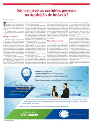 Estado de Direito n. 40 7 
São exigíveis as certidões pessoais 
Bruno Mattos e Silva* 
É altamente controvertida a questão da 
necessidade de obtenção certidões de 
distribuição de feitos ajuizados contra o 
vendedor, por ocasião da compra ou da realiza-ção 
de contrato envolvendo a propriedade de 
um imóvel. 
Há uma questão prática a ser resolvida: 
as certidões pessoais do vendedor devem ser 
obtidas? 
Obrigação de Ônus 
Ninguém está obrigado a fazer ou a deixar 
de fazer algo caso inexista lei que determine 
ou fundamente a obrigação. É o que dispõe o 
art. 5º, II, da Constituição Federal. A luz desse 
postulado, vamos verificar, inicialmente, se 
existe obrigação legal para que essas certidões 
sejam apresentadas. Caso a conclusão seja pela 
existência de norma determinando essa apresen-tação, 
a solução é simples: as certidões devem 
ser obtidas porque há norma estabelecendo essa 
obrigação. Caso contrário, a solução demandará 
outra análise, como veremos. 
Uma corrente doutrinária sustenta que a 
necessidade de obtenção das certidões de fei-tos 
ajuizados contra o proprietário do imóvel 
decorre da Lei nº 7.433, de 18-12-85. Trata-se 
da norma referente à lavratura de escrituras 
públicas, aplicável também a certas hipóteses 
em que o contrato relativo ao imóvel poderá ser 
feito por instrumento particular. 
Outra corrente doutrinária que sustenta a 
inexistência de obrigação legal de apresenta-ção 
das certidões dos feitos ajuizados contra o 
vendedor, mas apenas a certidão do registrador 
imobiliário, que constaria todas as informações 
referentes ao imóvel e às ações que dizem res-peito 
ao imóvel. De acordo com essa tese, não 
deve o tabelião fazer constar da escritura pública 
que o comprador “dispensou” a apresentação das 
certidões pessoais do vendedor expedida pelos 
distribuidores forenses, simplesmente porque 
elas não seriam obrigatórias. 
Vamos admitir que está correta a tese que 
restringe o alcance da expressão “feitos ajui-zados” 
constante do § 2º do art. 1º da Lei nº 
7.433/85. Partindo desta premissa - inexistência 
de obrigação legal de apresentação das certidões 
dos distribuidores forenses -, devemos concluir 
também que essas certidões não devem ser ob-tidas 
pelo comprador? 
Para responder a essa pergunta, devemos 
diferenciar obrigação de ônus. 
A toda obrigação corresponde um direito. 
Assim, em face das obrigações de pagar quantia 
certa, de fazer algo, de entregar coisa determina-da 
etc., existem os direitos de receber a quantia, 
a prestação ou a coisa etc. Caso a obrigação não 
seja cumprida, o titular do direito pode fazer 
valer seu direito mediante pedido de tutela 
judicial, pois a todo direito material em sentido 
estrito corresponde um direito processual que o 
protege. Nesse caso, o Estado-juiz irá determinar 
que a obrigação seja cumprida. Isso significa que 
o Estado-juiz determinará que o devedor pague 
a quantia, faça algo, entregue determinada coisa 
etc. Caso, ainda assim, a obrigação não seja cum-prida, 
o Estado-juiz determinará providências 
executórias, de modo que o direito ou algo que 
substitua o direito violado possa existir de fato, 
no mundo real. 
Matrícula do Imóvel 
Essa correspondência entre obrigação e direito 
não existe quanto ao ônus. A pessoa que tem o 
ônus de fazer ou deixar de fazer algo não pode 
ser obrigada pelo Estado a fazer ou a deixar de 
fazer, exatamente porque não existe um direito 
de obrigar alguém à prática do ato. A sanção 
pelo não desincumbimento do ônus será outra. 
Não pode o juiz obrigar que alguém se 
desincumba do ônus. A pessoa que não se de-sincumbir 
plenamente do ônus imposto pela lei 
sofrerá ou poderá sofrer as consequências jurí-dicas 
da ausência da prática do ato estabelecido. 
Assim, no exemplo do ônus da prova, a pessoa 
a quem incumbe o ônus da prova não poderá 
ser obrigada a fazer a prova, mas poderá receber 
uma decisão desfavorável no processo judicial. 
Nas operações imobiliárias há diversas 
hipóteses em que ônus são estabelecidos pela 
legislação, com possíveis consequências inde-sejáveis 
para aquele que não se desincumbir do 
ônus. São hipóteses em que determinado fato 
ou ato jurídico não se encontra registrado na 
matrícula do imóvel, mas é passível de atingir 
terceiro em razão de expressa disposição de lei 
nesse sentido. 
Atualmente, há alguns projetos de lei ob-jetivando 
positivar, total ou parcialmente, o 
princípio da vis atractiva do registro imobiliário. 
De acordo com esse princípio, deve constar do 
registro imobiliário tudo que, direta ou indireta-mente, 
possa afetar o imóvel ou a sua proprieda-de. 
Há corrente na jurisprudência que, total ou 
parcialmente, acolhe esse princípio e protege o 
comprador em situações específicas. 
Contudo, enquanto a jurisprudência não 
estabelecer de forma unívoca que em nenhuma 
hipótese ato ou fato não registrado na matrícula 
do imóvel poderá atingir terceiros ou não forem 
alterados todos os dispositivos legais que pre-veem 
essas hipóteses, haverá para o comprador 
o ônus de obter as certidões expedidas pelos 
distribuidores forenses. 
*Advogado e autor do livro “Compra de imóveis” 
(Ed. Atlas). 
na aquisição de imóveis? 
 