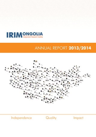 ANNUAL REPORT 2013/2014
Independence			Quality			Impact
2005 2010 2015 2020 2025 2030 2035 2040 2045
 