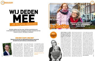 ontwikkeling
tekstLAURATHUISfotografieROYLAZET,STUDIOOOSTRUMENIVOHUTTEN
Achttien edities van Doe mee!. Achttien gastredacteuren.
In de laatste editie van Doe mee! kijken we samen met drie van hen
terug én vooruit. ‘Wij blijven meedoen!’
WIJ DEDEN
MEE…en blijven meedoen!
DOEMEE!STOPT,MEENIET
Directeur Jan de Vries van MEE Nederland legt uit waarom dit
de laatste Doe mee! is die bij u in de brievenbus valt:
‘Samenmetandereouders
kom iktotoplossingen
voorAaltje’
Juliette Burgmans en dochter
Aaltje (13) uit Delft. Aaltje heeft
het syndroom van Down. Julie-
tte en Aaltje vormden samen de
gastredactie in de winteruitgave
van 2012. “Aaltje heeft het eigen-
lijk altijd naar haar zin. Ook nu ze
speciaal onderwijs volgt. Zelf heb
ik meer moeite gehad met haar
overstap van regulier naar speciaal
onderwijs. Toen ik gastredacteur
van Doe mee! was in 2012 , ging
ze nog naar een reguliere basis-
school bij ons in de buurt. Daar heb
ik me altijd sterk voor gemaakt en
ben dankbaar dat de school Aal-
tje de extra ondersteuning heeft
gegeven die ze nodig had. Op
deze manier kon ze gewoon
meedoen met de rest in haar
eigen vertrouwde buurtje.
Helaas bleef ze in groep 6
zo achter qua leerstof, dat
de aansluiting wegviel. De
overstap naar het speciaal
onderwijs vond ik vooral
pijnlijk omdat het sociaal juist heel
goed ging. Nu Aaltje andere lestij-
den heeft, merk je dat het moei-
lijker is om afspraakjes te maken
met haar vriendjes en vriendinne-
tjes in de buurt. Of anders gezegd:
het is extra hard werken om inclu-
sie - gelijke rechten en gelijke kan-
sen voor kinderen met een beper-
king - voor elkaar te krijgen, iets
waarvoor ik me hard maak binnen
het oudernetwerk Samenwijs. Dat
die inclusie niet meer vanzelf gaat,
is denk ik ook de reden dat ik de
overstap lastiger vond dan Aaltje
zelf. Zij overziet die consequen-
ties minder. Toch zie ik het als een
grote meerwaarde dat ze lange tijd
naar dezelfde school is gegaan als
haar zus Ida. Iedereen kent Aaltje,
ze hebben een band opgebouwd,
ze hoort erbij. Ook krijg ik nog re-
gelmatig terug dat Aaltje de juffen
en meesters op haar oude school
heeft geïnspireerd. Ook door het
artikel dat in Doe mee! stond. Dat
is mooi. Volgend jaar gaat Aaltje
naar het VSO (Voortgezet Speciaal
Onderwijs, red.). We zijn al gaan
kijken op een school. De praktijk-
ruimte met grote keuken die ze
daar hadden, vond ze helemaal
geweldig. Praktisch bezig zijn past
bij haar. En ze is zorgzaam. Als
we bij de moeder van mijn vriend
in het verpleeghuis zijn, is ze ook
zó lief met oudere mensen. Ik zie
haar daar wel meer mee doen in
de toekomst. Verder kijken we met
Samenwijs vooruit naar passende
woonvormen voor onze kinderen.
Dat ze straks niet alleen zitten te
verpieteren in een instelling, maar
in een wijk komen te wonen met de
ondersteuningdiezenodighebben.
Je kunt niet leunen op wat er geor-
ganiseerd wordt. Samen komen we
tot oplossingen. Soms is het even
knokken, maar het helpt enorm dat
we onze ervaringen kunnen delen.”
www.samenwijs.net
“Sinds 1 januari 2015 hebben
gemeenten de verantwoordelijk-
heid om onafhankelijke cliënton-
dersteuning te organiseren en
te financieren. Dat is niet meer
centraal geregeld. Bijna elke
gemeente doet dat nu in goede
samenwerking met de MEE-or-
ganisatie in hun regio, elke ge-
meente op haar eigen wijze. Dat
geldt ook voor de manier waarop
zij hierover met u communiceren.
Daarnaast zijn nieuwe vormen
van communicatie aantrekkelijk
om in te zetten. Denk aan een
website, digitale nieuwsbrieven,
Facebook en andere mogelijk-
heden. Daarom is dit de laatste
uitgave van Doe mee!.
Als MEE blijven we ons natuurlijk
inzetten voor mensen met een
beperking. ‘Meedoen mogelijk
maken’ is en blijft onze drijfveer.
In de gemeente, in de regio en in
heel Nederland. Zo kunt u met
een indicatie voor de Wet lang-
durige zorg bij ons terecht voor
cliëntondersteuning en komt u
ons nog steeds tegen in uw regio,
in het wijkteam, het gemeente-
loket of op onze MEE-vestiging.
En dankzij ons landelijk dekkend
netwerk van MEE-organisaties
helpen wij overheden, bedrijven
en andere organisaties bij parti-
cipatie van mensen met een be-
perking op alle levensgebieden.”
Wilt u meer weten over cliënt-
ondersteuning? Kijk dan op
www.mee.nl.
fotoDIRKHOL
2012
Bekijkin
deapp
eenfilmpjeoverde
inclusievesamen-
leving
01101010
juliette
11
 