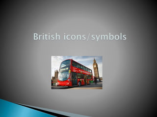 1.British icons -Presentation!