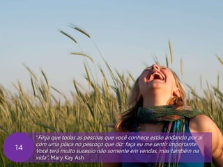 www.agendor.com.br
“Finja que todas as pessoas que você conhece estão andando por aí
com uma placa no pescoço que diz: faça eu me sentir importante.
Você terá muito sucesso não somente em vendas, mas também na
vida”. Mary Kay Ash
14
 