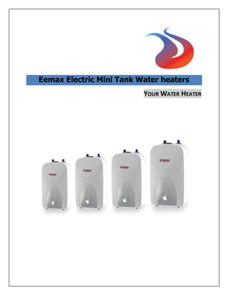 Eemax Electric Mini Tank Water heaters
YOUR WATER HEATER
 