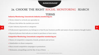 AUDACIOUSLEAP

24. CHOOSE THE RIGHT SOCIAL MONITORING SEARCH
TERMS

Industry Monitoring. Concentrate industry monitoring o...