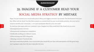 AUDACIOUSLEAP

35. IMAGINE IF A CUSTOMER READ YOUR
SOCIAL MEDIA STRATEGY BY MISTAKE

Oops. You just emailed your social me...