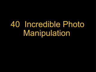 40  Incredible Photo Manipulation   
