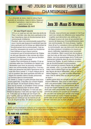 40 Jours de priere pour le
changement
Un seul Esprit oeuvre
S’il y a un sujet qui est clair dans les écrits de
Paul, c’est bien celui des dons spirituels et de
leur importance dans le fonctionnement de la
communauté chrétienne.
Pourtant, dans nos communautés aujourd’hui,
nous n’avons pas toujours le sentiment que les
dons spirituels sont la chose qui déterminent le
fonctionnement de la communauté. Il est au-
jourd’hui nécessaire de revenir au fonctionne-
ment biblique et que chacun prenne
conscience que le fonctionnement de l’Eglise
ne doit pas répondre à des normes de mana-
gement d’entreprises, ni non plus au fonction-
nement d’un club quelconque.
L’apôtre Paul commence le chapitre 12 de sa
première lettre aux Corinthiens en faisant une
déclaration que nous ne pouvons minimiser
dans nos communautés aujourd’hui. Il ne sou-
haite que personne soit dans l’ignorance sur le
sujet des dons (verset 1). Il nous indique par là
que la question des dons spirituels doit être en-
seigné de manière claire à toutes personnes
qui arrivent dans la communauté.
Au verset 3, il pose un autre principe dont nous
avons parlé hier. C’est Dieu qui conduit l’Eglise
par son Esprit. Et cet Esprit amène chacun,
donc tout le monde, à considérer Christ comme
Seigneur. Et retenons bien le terme utilisé:
Jésus est nommé le Seigneur. Il n’est pas seu-
lement le Sauveur. Il est celui qui règne sur ma
vie. Il est celui qui la dirige par son Esprit. Et
pour l’apôtre, celui qui refuse de reconnaître la
Seigneurie du Christ sur sa vie marche en de-
hors de l’Esprit de Dieu. En dehors du projet
de Dieu.
Ensuite, nous arrivons aux versets 4, 5 et 6 qui
sont nos versets de réflexions pour aujourd’hui.
L’apôtre veut démontrer une vérité qui n’a
échappé à aucun de nous et qui pourtant est
source de beaucoup d’incompréhensions dans
nos communautés. En trois phrases, l’apôtre
nous dit qu’il y a plusieurs dons spirituels dans
la communauté, que ces dons sont mis en oeu-
vre dans plusieurs ministères et à travers plu-
sieurs méthodes (opérations) pour accomplir
ces ministères. Mais il prend soin de souligner
que tout cela se fait sous l’influence du Dieu tri-
nitaire. Les trois personnages de la Trinité sont
pleinement présents dans la vie et le fonction-
nement de l’Eglise. Ils sont d’ailleurs un exem-
ple de fonctionnement communautaire.
Voici comment la version Parole de vie traduit
ces versets: «Oui, il y a des dons différents,
mais c’est le même Esprit qui les donne. Il y a
des façons de servir différentes, mais on sert le
même Seigneur. Il y a des activités différentes,
mais c’est le même Dieu qui les produit toute
en tous.»
L’apôtre prend donc en compte le fait que nous
soyons différents. Dieu nous a créé chacun
avec une personnalité. Cette personnalité est
unique. Mais lorsque nous rencontrons Jésus
et que son Esprit habite en nous, nous ne per-
dons pas notre personnalité. Nous sommes
comme les pièces d’un puzzle qui s’emboitent
les uns dans les autres pour former une image,
la communauté qui a pour mission de repré-
senter Dieu et son projet dans le monde. L’uni-
formité n’est donc pas le projet de Dieu.
Oh Dieu, merci de faire moi, faible pécheur, un collaborateur dans ta mission. Aide-
moi à découvrir le don que tu as mis en moi. Aide-moi à te donner toute la place
dans ma vie. Au nom de Jésus.
Jour 30 :Mardi 25 Novembre
Ma priere pour aujourd’hui
Il y a diversité de dons, mais le même Esprit;
diversité de ministères, mais le même Seigneur;
diversité d`opérations, mais le même Dieu qui
opère tout en tous.
1 Corinthiens 12: 4 à 6
Reflexions
Quelles sont les implications pratiques de l’enseigenemnt de l’apôtre Paul dans l’Eglise? Ai-je découvert mes dons
spirituels? Suis-je sous l’influence de l’Esprit? Jésus est-il mon Seigneur ?
 