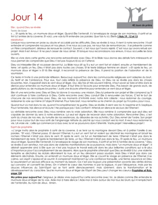 Jour 14
Elie : quand Dieu se révèle
Texte de base
« … Et après le feu, un murmure doux et léger. Quand Élie l`entendit, il s`enveloppa le visage de son manteau, il sortit et se
tint à l`entrée de la caverne. Et voici, une voix lui fit entendre ces paroles: Que fais-tu ici, Élie?» 1 Rois 19 : 12 et 13
Méditation
Lorsque nous sommes en proie au doute et accablé par les difficultés, Dieu se révèle à nous. Il vient à notre rencontre ! Il sait
entendre et comprendre nos peurs et nos pleurs. Il ne nous accuse pas, ne nous fais de remontrances : il se présente comme
un Père compatissant, désireux de renouer le contact. Souvent, c‟est nous qui l‟avons rejeté. C‟est nous qui avons refusé son
projet. Mais il est Amour ! Il ne peut cesser de nous aimer. Et lorsque nous reconnaissons nos erreurs, il nous accueille les bras
ouverts.
Elie va vivre dans cette grotte une rencontre extraordinaire avec Dieu. Et la Bible nous donne des détails forts intéressants et
nous permet de comprendre que Dieu n‟est pas toujours là où on l‟attend.
Dieu va interpeller Elie et va passer devant lui. La Bible nous dit qu‟il y eut un vent fort et violent, ensuite un tremblement de
terre ; et après un feu. Dieu n‟était pas dans toutes ces choses. Et le texte biblique termine en disant : « Et après le feu, un
murmure doux et léger ! » Et là Elie réagit, il reconnait la présence de Dieu. Il prend la position de l‟adoration et de la
soumission.
Ce texte m‟invite à une profonde réflexion. Beaucoup aujourd‟hui, dans les communautés religieuses sont adeptes du bruit,
du festif et de l‟ambiance. Pour eux, tout cela reflète la présence de Dieu. Ici Dieu ne se révèle pas dans les choses
bruyantes. Non, il apparait dans le vent doux et léger. Oui, des fois et très souvent même, il faut savoir se taire et être dans le
silence pour entendre ce murmure doux et léger. Il faut être à l‟écoute pour entendre Dieu. Pas besoin de grands sauts, de
gesticulations ou de musiques bruyantes ! Juste une écoute attentive pour entendre ce vent doux et léger.
Elie vit une rencontre avec Dieu et Dieu lui donne à nouveau une mission. Dieu lui présente son projet et Elie comprend qu‟il
doit continuer à faire confiance à Dieu. Cette rencontre avec Dieu conduit Elie à renouveler ces forces. C‟est le but de
chacune de nos rencontres avec Dieu, de nos moments d‟intimité avec notre Ami céleste : nous redonner du courage,
redessiner la voie qui mène à l‟objectif éternel. Pour faire bref, nous remettre sur le chemin du projet qu‟il a prévu pour nous.
Quand tout va mal dans ta vie, quand l‟incompréhension te guette, Dieu se révèle. Il vient vers toi. Il s‟exprime et il s‟explique.
Pour l‟entendre, fais silence et écoute ! Ne panique pas ! Sois confiant ! Attends en silence le secours de l‟Eternel !
La véritable rencontre avec Dieu nous ramène vers la vraie adoration. Elle nous ramène à comprendre que seul dieu est
capable de donner du sens à notre existence. Lui seul est digne de recevoir alors notre adoration. Rencontrer Dieu, c‟est
sortir du chaos de nos vies, du tumulte de nos existences, du désordre de nos activités. Oui, Dieu remet de l‟ordre. Son projet
pour nous a pour but de nous sortir de l‟engrenage néfaste du péché qui nous conduit vers la mort. Il veut nous redonner la
vie, LA vraie vie : celle qui commence ici-bas avec lui et se poursuivra dans l‟éternité. Vaste projet ! Merveilleux projet !
Esprit de prophétie
« L‟ange invita alors le prophète à sortir de la caverne, à se tenir sur la montagne devant Dieu et à prêter l‟oreille à ses
paroles. “Et voici, l‟Eternel passa. Et devant l‟Eternel, il y eut un vent fort et violent qui déchirait les montagnes et brisait les
rochers: l‟Eternel n‟était pas dans le vent. Et après le vent, ce fut un tremblement de terre: l‟Eternel n‟était pas dans le
tremblement de terre. Et après le tremblement de terre, un feu: l‟Eternel n‟était pas dans le feu. Et après le feu, un murmure
doux et léger. Quand Elie l‟entendit, il s‟enveloppa le visage de son manteau, il sortit et se tint à l‟entrée de la caverne.” Dieu
se révéla à son serviteur, non pas dans de violentes manifestations de sa puissance, mais dans “un murmure doux et léger”. Il
désirait apprendre ainsi à Elie que ce n‟est pas toujours le travail exécuté dans les plus brillantes conditions qui a le plus
d‟importance pour l‟accomplissement de ses desseins. Alors que le prophète attendait que Dieu se révélât à lui, une violente
tempête se déchaîna; les éclairs sillonnèrent la nue, et un feu dévorant passa soudain. Mais Dieu n‟était pas dans ces
éléments déchaînés. Ensuite, on entendit un murmure doux et léger. Elie se couvrit le visage en présence de l‟Eternel; il se
calma, son esprit s‟apaisa et se soumit. Il comprenait maintenant qu‟une confiance tranquille, une ferme assurance en Dieu
lui assureraient un secours efficace au moment du besoin. Ce n‟est pas toujours une présentation savante des vérités divines
qui convainc et convertit les âmes. On n‟atteint le cœur des hommes ni par la logique, ni par l‟éloquence, mais par les
douces influences du Saint-Esprit qui se font sentir silencieusement, mais sûrement, dans la transformation et le
développement du caractère. Seul le murmure doux et léger de l‟Esprit de Dieu peut changer les cœurs.» Prophètes et Rois,
page 124
Ma prière pour aujourd’hui : Seigneur, je désire vivre aujourd‟hui cette rencontre avec toi. Je désire comme Elie entendre le
murmure doux et léger de ta voix. Aide-moi à faire silence ! Aide-moi à taire autour de moi tous les bruits qui m‟empêchent
de t‟entendre. Au nom de Jésus. Amen.
 