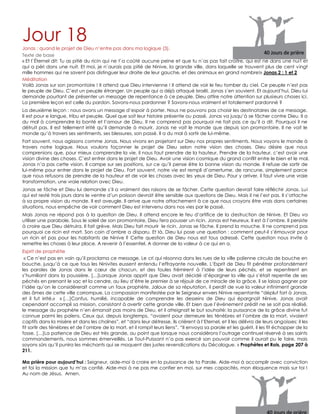Jour 18Jonas : quand le projet de Dieu n‟entre pas dans ma logique (3).
Texte de base
« Et l`Éternel dit: Tu as pitié du ricin qui ne t`a coûté aucune peine et que tu n`as pas fait croître, qui est né dans une nuit et
qui a péri dans une nuit. Et moi, je n`aurais pas pitié de Ninive, la grande ville, dans laquelle se trouvent plus de cent vingt
mille hommes qui ne savent pas distinguer leur droite de leur gauche, et des animaux en grand nombre!» Jonas 2 : 1 et 2
Méditation
Voilà Jonas sur son promontoire ! Il attend que Dieu intervienne ! Il attend de voir le feu tomber du ciel. Ce peuple n‟est pas
le peuple de Dieu. C‟est un peuple étranger. Un peuple qui a déjà attaqué Israël. Jonas s‟en souvient. Et aujourd‟hui, Dieu lui
demande pourtant de présenter un message de repentance à ce peuple. Dieu attire notre attention sur plusieurs choses ici.
La première leçon est celle du pardon. Savons-nous pardonner ? Savons-nous vraiment et totalement pardonné ?
La deuxième leçon : nous avons un message d‟espoir à porter. Nous ne pouvons pas choisir les destinataires de ce message.
Il est pour e langue, tribu et peuple. Quel que soit leur histoire présente ou passé. Jonas va jusqu‟à se fâcher contre Dieu. Il a
du mal à comprendre la bonté et l‟amour de Dieu. Il ne comprend pas pourquoi ne fait pas ce qu‟il a dit. Pourquoi il ne
détruit pas. Il est tellement irrité qu‟il demande à mourir. Jonas ne voit le monde que depuis son promontoire. Il ne voit le
monde qu‟à travers ses sentiments, ses blessures, son passé. Il a du mal à sortir de lui-même.
Fort souvent, nous agissons comme Jonas. Nous vivons en projetant sur Dieu nos propres sentiments. Nous voyons le monde à
travers notre logique. Nous voulons façonner le projet de Dieu selon notre vision des choses. Dieu désire que nous
comprenions que, pour mieux comprendre la vie, il nous faut prendre de la hauteur. Prendre de la hauteur, c‟est avoir une
vision divine des choses. C‟est entrer dans le projet de Dieu. Avoir une vision cosmique du grand conflit entre le bien et le mal.
Jonas n‟a pas cette vision. Il campe sur ses positions, sur ce qu‟il pense être la bonne vision du monde. Il refuse de sortir de
lui-même pour entrer dans le projet de Dieu. Fort souvent, notre vie est rempli d‟amertume, de rancune, simplement parce
que nous refusons de prendre de la hauteur et de voir les choses avec les yeux de Dieu. Pour y arriver, il faut vivre une vraie
transformation, une vraie relation avec Dieu.
Jonas se fâche et Dieu lui demande s‟il a vraiment des raisons de se fâcher. Cette question devrait faire réfléchir Jonas. Lui
qui est resté trois jours dans le ventre d‟un poisson devrait être sensible aux questions de Dieu. Mais il ne l‟est pas. Il s‟attache
à sa propre vision du monde. Il est aveugle. Il arrive que notre attachement à ce que nous croyons être vrais dans certaines
situations, nous empêche de voir comment Dieu est intervenu dans nos vies par le passé.
Mais Jonas ne répond pas à la question de Dieu. Il attend encore le feu d‟artifice de la destruction de Ninive. Et Dieu va
utiliser une parabole. Sous le soleil de son promontoire, Dieu fera pousser un ricin. Jonas est heureux. Il est à l‟ombre. Il persiste
à croire que Dieu détruira. Il fait grève. Mais Dieu fait mourir le ricin. Jonas se fâche. Il prend la mouche. Il ne comprend pas
pourquoi ce ricin est mort. Son coin d‟ombre a disparu. Et là, Dieu lui pose une question : comment peut-il s‟émouvoir pour
un ricin et pas pour les habitants de Ninive ? Cette question de Dieu nous est tous adressé. Cette question nous invite à
remettre les choses à leur place. A revenir à l‟essentiel. A donner de la valeur à ce qui en a.
Esprit de prophétie
« Ce n‟est pas en vain qu‟il proclama ce message. Le cri qui résonna dans les rues de la ville païenne circula de bouche en
bouche, jusqu‟à ce que tous les Ninivites eussent entendu l‟effrayante nouvelle. L‟Esprit de Dieu fit pénétrer profondément
les paroles de Jonas dans le cœur de chacun, et des foules frémirent à l‟idée de leurs péchés, et se repentirent en
s‟humiliant dans la poussière. […]Lorsque Jonas apprit que Dieu avait décidé d‟épargner la ville qui s‟était repentie de ses
péchés en prenant le sac et la cendre, au lieu d‟être le premier à se réjouir de ce miracle de la grâce, il se laissa gagner par
l‟idée qu‟on le considérerait comme un faux prophète. Jaloux de sa réputation, il perdit de vue la valeur infiniment grande
des âmes de cette ville corrompue. La compassion manifestée par le Seigneur envers Ninive repentante “déplut fort à Jonas,
et il fut irrité.» « […]Confus, humilié, incapable de comprendre les desseins de Dieu qui épargnait Ninive, Jonas avait
cependant accompli sa mission, consistant à avertir cette grande ville. Et bien que l‟événement prédit ne se soit pas réalisé,
le message du prophète n‟en émanait pas moins de Dieu, et il atteignait le but souhaité: la puissance de la grâce divine fut
connue parmi les païens. Ceux qui, depuis longtemps, “avaient pour demeure les ténèbres et l‟ombre de la mort, vivaient
captifs dans la misère et dans les chaînes”, et “dans leur détresse, ils crièrent à l‟Eternel, et il les délivra de leurs angoisses; il les
fit sortir des ténèbres et de l‟ombre de la mort, et il rompit leurs liens”. “Il envoya sa parole et les guérit, il les fit échapper de la
fosse. […]La patience de Dieu est très grande, au point que lorsque nous considérons l‟outrage continuel réservé à ses saints
commandements, nous sommes émerveillés. Le Tout-Puissant n‟a pas exercé son pouvoir comme il aurait pu le faire, mais
soyons sûrs qu‟il punira les méchants qui se moquent des justes revendications du Décalogue. » Prophètes et Rois, page 207 à
211.
Ma prière pour aujourd’hui : Seigneur, aide-moi à croire en la puissance de ta Parole. Aide-moi à accomplir avec conviction
et foi la mission que tu m‟as confié. Aide-moi à ne pas me confier en moi, sur mes capacités, mon éloquence mais sur toi !
Au nom de Jésus. Amen.
 