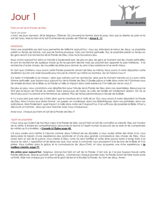 Jour 1
Faim et soif de la Parole de Dieu
Texte de base
« Voici, les jours viennent, dit le Seigneur, l‟Éternel, Où j‟enverrai la famine dans le pays, Non pas la disette du pain et la
soif de l‟eau, Mais la faim et la soif d‟entendre les paroles de l‟Éternel. » Amos 8 : 11
Méditation
Voici une prophétie qui doit nous permettre de réfléchir aujourd‟hui ; nous qui attendons le retour de Jésus. Le prophète
prédit un temps de famine, non pas de famine physique, mais une famine spirituelle. Oui, le prophète prédit un temps où
les gens seront à la recherche de la Parole de Dieu, mais ne la trouverons plus.
Nous vivons aujourd‟hui dans un monde si bouleversé que, de plus en plus, les gens se tournent vers les choses spirituelles.
Ils sont en recherche de quelque chose qu‟ils ne peuvent décrire mais qui pourrait leur apporter la paix intérieure. A la
recherche d‟autre choses, de nouvelles recettes pour donner du sens à leur existence et se sentir mieux.
En tant que chrétiens, nous avons cette Parole puissante venant de Dieu lui-même. Nous avons à notre disposition cette
révélation qui est une vraie boussole pour trouver le chemin qui mène au bonheur. Qu‟en faisons-nous ?
Ce texte m‟interpelle à ce niveau : alors que certains sont en recherche, alors que le moment viendra où il y aura cette
famine spirituelle, que faisons-nous aujourd‟hui de la Parole de Dieu ? Quelle place a-t-elle dans notre vie ? Sommes-nous
de simples lecteurs de la Bible ou la Parole a-t-elle un impact dans notre existence ? A-t-elle pris vie en nous ?
De plus en plus, nous constatons une désaffection pour l‟étude de la Parole de Dieu dans nos assemblées. Beaucoup ne
font plus la leçon de l‟Ecole du sabbat. Dans beaucoup de foyers, le culte de famille est totalement absent. On ne se
réunit plus pour l‟ouverture et la fermeture du sabbat. Plus de temps personnel pour l‟étude de la Bible.
Il n‟y a pas pire que celui qui a faim alors que la nourriture est à côté de lui. Oui, nous avons à notre disposition la Parole
de Dieu. Nous l‟avons sous divers format : en papier, en numérique, dans nos bibliothèques, dans nos portables, dans nos
ordinateurs. Mais finalement, quel impact a-t-elle dans notre vie ? Aujourd‟hui, il ne suffit pas de posséder la Bible. Il faut y
découvrir un homme : Jésus qui veut marcher avec nous chaque jour.
Avez-vous chaque jour faim et soif de la Parole de Dieu ?
Esprit de prophétie
« Tous ceux qui croient de tout leur cœur à la Parole de Dieu auront faim et soif de connaître sa volonté. Dieu est l‟auteur
de la vérité. Il éclaire les compréhensions obscurcies et donne à l‟esprit humain le pouvoir de se saisir et de comprendre
les vérités qu‟Il a révélées. » Conseils à l’Église page 40.
« Si vous voulez vous mettre à l‟œuvre comme Jésus l‟attend de ses disciples; si vous voulez attirer des âmes à lui, vous
éprouverez le besoin d‟une expérience plus profonde et d‟une plus grande connaissance des choses de Dieu. Vous
aurez faim et soif de la justice; vous crierez à Dieu; votre foi sera fortifiée et votre âme pourra boire à longs traits à la
source du salut. L‟opposition et les épreuves que vous aurez à surmonter vous pousseront à la lecture de la Bible et à la
prière. Vous croîtrez dans la grâce et la connaissance de Jésus-Christ, et vous acquerrez une riche expérience. » Le
meilleur chemin, page 77.
Ma prière pour aujourd’hui : Seigneur, donne-moi faim et soif de ta Parole. C‟est vrai, je n‟ai pas toujours trouvé cette
Parole délicieuse. Mais je souhaite, par ta grâce, commencer chaque journée avec ta Parole avant de faire toute autre
activité. Aide-moi chaque jour à retrouver le goût de lire et d‟étudier ta Parole. Au nom de Jésus. Amen.
 