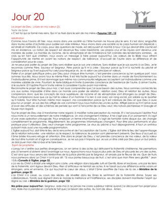 Jour 20
Le projet de Dieu : croire en ma valeur (2).
Texte de base
« C‟est toi qui as formé mes reins, Qui m‟as tissé dans le sein de ma mère.» Psaume 139 : 13
Méditation
Comme nous l‟avons dit hier, nous vivons dans une société où l‟être humain ne trouve plus le sens. Il s‟est donc engouffré
dans toutes sortes d‟activités pour oublier son vide intérieur. Nous vivons dans une société où le corps humain est déprécié. L
est étalé et maltraité. Ce corps, pour des questions de mode, est découvert et montré à tous ! Ce qui devrait être caché est
mis en évidence. La notion de respect est devenue flou voire inexistante. Les propos crus et les injures sont devenus une
manière de parler. La montée du racisme, de la xénophobie et de l‟intolérance fait craindre des lendemains sombres. Je
crois qu‟en tant que chrétien, nous avons un message à faire passer aujourd‟hui. Les valeurs de la Bible nous offrent
l‟opportunité de mettre en avant les notions de respect, de tolérance, d‟accueil de l‟autre dans sa différence et de
considération pour le corps.
Je ne peux pas parler du projet de Dieu sans réaliser que je suis une créature. Sans réaliser que je suis soumis à ce Dieu. Je le
reconnais comme Père, Sauveur et Seigneur. Père parce qu‟il m‟a crée ; Sauveur parce qu‟il m‟a racheté du péché et
Seigneur parce qu‟il est aujourd‟hui celui pour lequel je vis. Je vis selon ces principes et valeurs.
Parler d‟un projet spécifique prévu par Dieu pour chaque être humain, c‟est prendre conscience qu‟en quelque part, nous
sommes tous liés. Nous avons tous le même Père. Il est très facile aujourd‟hui d‟entrer dans un mode de fonctionnement ou
l‟individualisme prime. Et il est dommage que même nos communautés religieuses acceptent cet individualisme comme une
manière valable de vivre. Pourtant, le texte biblique m‟invite à prendre conscience de l‟existence de l‟autre, à aimer l‟autre,
à le soutenir. Et l‟apôtre Paul m‟invite même à considérer l‟autre avant moi-même.
Reconnaitre le projet de Dieu pour moi, c‟est aussi comprendre que j‟ai aussi besoin des autres. Nous sommes connectés les
uns aux autres. Impossible d‟être dans ce monde sans parler de relation : relation avec Dieu et relation les autres. Nous
comprenons donc que les concepts de race supérieure, de racisme et de xénophobie sont étrangers au projet de Dieu.
Nous comprenons aussi que ce qui fait la valeur d‟un homme n‟a rien à voir avec son rang social, son salaire ou le quartier
qu‟il habite. Tout être humain mérite mon respect, ma considération parce qu‟il est créature de Dieu et que Dieu a aussi
pour lui un projet. Je suis des fois affligé de voir comment nous nous traitons les uns les autres. Affligé parce qu‟il m‟arrive aussi
d‟avoir des attitudes et des schémas de pensée qui vont à l‟encontre de ce Dieu veut. Ma nature pécheresse m‟aveugle et
fausse mon regard.
Tout le projet de Dieu vise à transformer notre regard, à modifier notre perception du monde. Et c‟est pourquoi l‟apôtre Paul
nous invite à un renouvellement de notre intelligence. Un vrai changement intérieur. Il ne s‟agit pas d‟un pansement. Il s‟agit
d‟une vraie opération chirurgicale. Pour employer un terme informatique, il s‟agit de formater notre disque dur, de changer
complètement le programme. Régulièrement, les programmes informatiques changent. Pour être plus performants et plus
pratique pour l‟utilisateur. Dieu veut changer notre programme. Le virus du péché a tout déprogrammé. Il faut un antivirus
puissant mais aussi une nouvelle programmation.
L‟Eglise aujourd‟hui, doit être le lieu de la rencontre et de l‟acceptation de l‟autre. L‟Eglise doit être le lieu de l‟apprentissage
de la relation retrouvée : une relation où le respect, la tolérance, le pardon sont pleinement présents. Des lieux d‟accueil où
l‟âme brisée trouvera refuge et attention. Etre dans le projet de Dieu, c‟est prendre conscience de ma valeur, de la valeur
de tout être humain et d‟agir en conséquence. Je ne suis pas n‟importe qui. Je suis un être créé par Dieu pour un but précis.
Je dois jouer mon rôle ici-bas et le faire bien.
Esprit de prophétie
« Lorsqu‟on s‟arrête aux petites divergences, on en arrive à des actes qui détruisent la fraternité chrétienne. Ne permettons
pas à l‟ennemi d‟obtenir ainsi l‟avantage sur nous. Approchons-nous toujours plus près de Dieu et plus près les uns des autres.
C‟est ainsi que nous serons des térébinthes de la justice plantés par le Seigneur, et arrosés par le fleuve de vie. Que de fruits
nous porterons alors! Le Christ n‟a-t-il pas dit: “Si vous portez beaucoup de fruit, c‟est ainsi que mon Père sera glorifié.” Jean
15:8.» Conseils à l’Eglise, page 32.
« La vie du Christ a établi une religion sans caste, une religion dans laquelle Juifs et Gentils, libres et esclaves, unis par les liens
de la fraternité, sont égaux devant Dieu. Rien d‟artificieux ne teintait ses actes. Il ne faisait aucune différence entre voisins et
étrangers, amis et ennemis. Ce qui touchait le cœur de Jésus, c‟était l‟âme assoiffée de l‟eau de la vie. » Ministère de la
guérison, page 22.
« Le Christ n‟a cessé, au cours des siècles, de réveiller dans les âmes le sentiment de la fraternité divine. Soyez ses
collaborateurs. Tandis que règnent dans le monde la méfiance et l‟indifférence, ses disciples doivent manifester l‟esprit qui
règne au ciel. » Ministère de la guérison, page 132
Ma prière pour aujourd’hui : Seigneur, aide-moi à ne jamais me croire supérieur même quand j‟ai découvert ton projet pour
moi. Aide-moi à prendre en compte le fait que j‟ai besoin des autres. Au nom de Jésus. Amen.
 