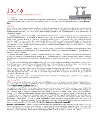 Jour 6Un projet prévu avant la fondation du monde (2)
Texte de base
« La parole de l`Éternel me fut adressée, en ces mots: Avant que je t`eusse formé dans le ventre de ta mère, je te
connaissais, et avant que tu fusses sorti de son sein, je t`avais consacré, je t`avais établi prophète des nations.» Jérémie 1 :
4 et 5
Méditation
Notre texte de base présente l‟appel de Dieu à Jérémie. Il l‟appelle à devenir prophète. Jérémie est appelé à cette
tâche à un moment trouble de la vie du peuple d‟Israël. Le peuple a complètement abandonné Dieu. Il ne sait
maintenant plus quoi faire. Dieu suscite donc un prophète pour parler en son nom et apporter la vision de Dieu pour le
bien-être du peuple.
Le passage que nous étudions aujourd‟hui cible véritablement le moment où Dieu s‟adresse à Jérémie pour lui donner sa
mission. Chose étonnante : Dieu explique à Jérémie qu‟il l‟a choisi dès le ventre de sa mère. Il l‟a choisi même avant qu‟il
ne soit formé. La vie de Jérémie et ce qu‟il est au moment de son appel sont connus de Dieu. Dieu a façonné Jérémie
pour faire de lui à un moment donné un prophète. Il a dirigé son existence pour le mener vers le projet qu‟il avait prévu
pour lui. Toutes les circonstances de sa vie, toutes les personnes rencontrées, toutes les expériences, toutes les
compétences acquises, tous les dons avaient un but de conduire Jérémie à être ce que Dieu avait prévu qu‟il soit dès
avant la fondation du monde.
Mais chose d‟autant plus étonnante : lorsque Dieu appelle quelqu‟un à son service, il l‟appelle à une tâche particulière
et précise. Une tâche qui correspond à ce que l‟individu est. Une tâche où Dieu sait que celui qu‟il appelle sera à la
hauteur s‟il lui fait confiance.
Oui, Jérémie est appelé à être un prophète, un porte-parole de Dieu. Celui qui transmet un message particulier dans un
moment particulier. Si vous lisez le livre de Jérémie, vous constaterez que les choses n‟ont pas été faciles pour Jérémie.
Mais Jérémie remplira jusqu‟au bout sa mission. Dieu l‟a appelé et Dieu va le qualifier pour cette tâche. Nous verrons cela
demain.
Je crois que comme Jérémie, Dieu appelle chacun de nous à une mission particulière. Notre naissance n‟est pas un
hasard. Nous sommes appelés à une tâche particulière dans cette société, dans notre foyer, dans notre famille, dans
notre quartier, dans notre ville, dans notre église ou encore dans notre communauté religieuse.
Nous ne sommes pas là par hasard. Notre vie avait été prévue et programmée par Dieu pour une mission bien précise. Un
projet que Dieu avait prévu pour nous dès avant la fondation du monde. Je ne peux donc pensé que je n‟ai pas de
valeur et que je ne sers à rien sur cette terre. Je suis dans le programme divin. Je fais partie du plan de Dieu pour restaurer
l‟image de Dieu salie par Satan.
Oui, comme Jérémie, il y aura des moments difficiles, mais si nous restons attachés à Dieu, confiants en celui qui nous a
choisi parce qu‟il nous connait, nous réussirons.
Esprit de prophétie
« Dieu vit dans le jeune Jérémie un caractère qui resterait fidèle à sa foi et se dresserait pour le droit contre l‟opposition la
plus violente. Dès son enfance, il s‟était montré ferme; il allait maintenant affronter les difficultés comme un bon soldat de
la croix.» Patriarches et prophètes, page 311.
Les expériences que fit Jérémie au cours de sa jeunesse ainsi que dans les dernières années de son ministère, lui
enseignèrent que “la voie de l‟homme n‟est pas en son pouvoir; ce n‟est pas à l‟homme, quand il marche, à diriger ses
pas”. Il apprit à prier: “Châtie-moi, ô Eternel! mais avec équité, et non dans ta colère, de peur que tu ne m‟anéantisses.”
Jérémie 10 : 23 et 24 Lorsqu‟il fut appelé à boire à la coupe des tribulations et du désespoir, lorsqu‟il fut tenté de dire dans
sa misère: “Ma force est perdue, je n‟ai plus d‟espérance en l‟Eternel!” il se rappela les bénédictions divines, et il s‟écria
triomphalement: “Les bontés de l‟Eternel ne sont pas épuisées, ses compassions ne sont pas à leur terme. Elles se
renouvellent chaque matin. Oh! Que ta fidélité est grande! L‟Eternel est mon partage, dit mon âme; c‟est pourquoi je
veux espérer en lui. L‟Eternel a de la bonté pour qui espère en lui, pour l‟âme qui le cherche. Il est bon d‟attendre en
silence le secours de l‟Eternel.” Jérémie 3 : 18 et 22 à 26.» Patriarches et prophètes, page 321
Ma prière pour aujourd’hui : Seigneur, comme Jérémie, aide-moi à accepter le projet et la mission que tu as pour ma vie.
Aide-moi à découvrir le plan que tu as pour moi. Tu me permets de comprendre que ma présence sur cette terre n‟est
pas un hasard et que j‟ai quelque chose à faire pour toi. Merci Seigneur pour ce choix et aide-moi à ne pas te décevoir.
Aide-moi à ne pas regarder à mon indignité mais à regarder à toi qui m‟as appelé. Au nom de Jésus. Amen.
 