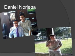 Daniel Noriega

 