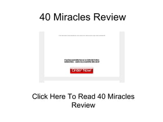 40 Miracles Review Click Here To Read 40 Miracles Review 