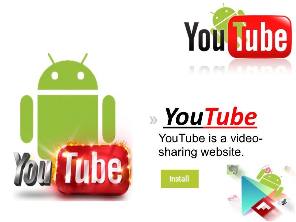  YouTube YouTube is a