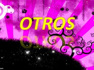 OTROS