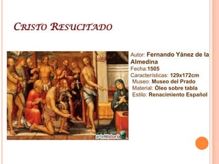 San DamiánAutor: Fernando Yañez de la AlmedinaFecha:1506 Características: 95x73cmMuseo: Museo del PradoMaterial: Óleo sobre tablaEstilo: Renacimiento Español