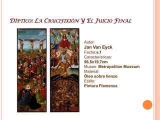 Virgen Del Canónigo Van DerPaeleAutor: Jan Van EyckFecha:1436Características:122,1x157,8cmMuseo: Museo Groeninge de BrujasMaterial: Oleo sobre tablaEstilo Pintura Flamenca